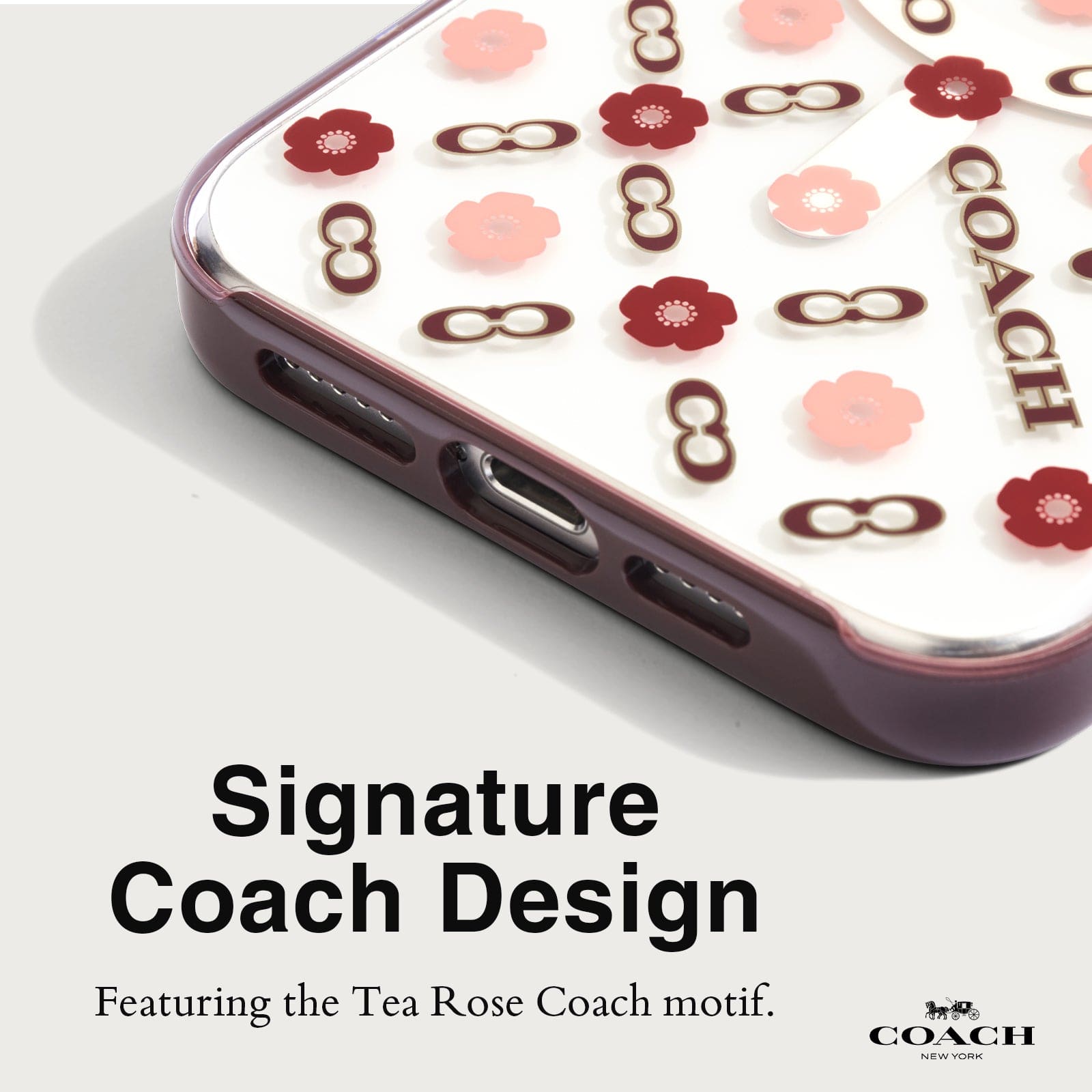 SIGNATURE COACH DESIGN. FEATURING THE TEA ROSE COACH MOTIF