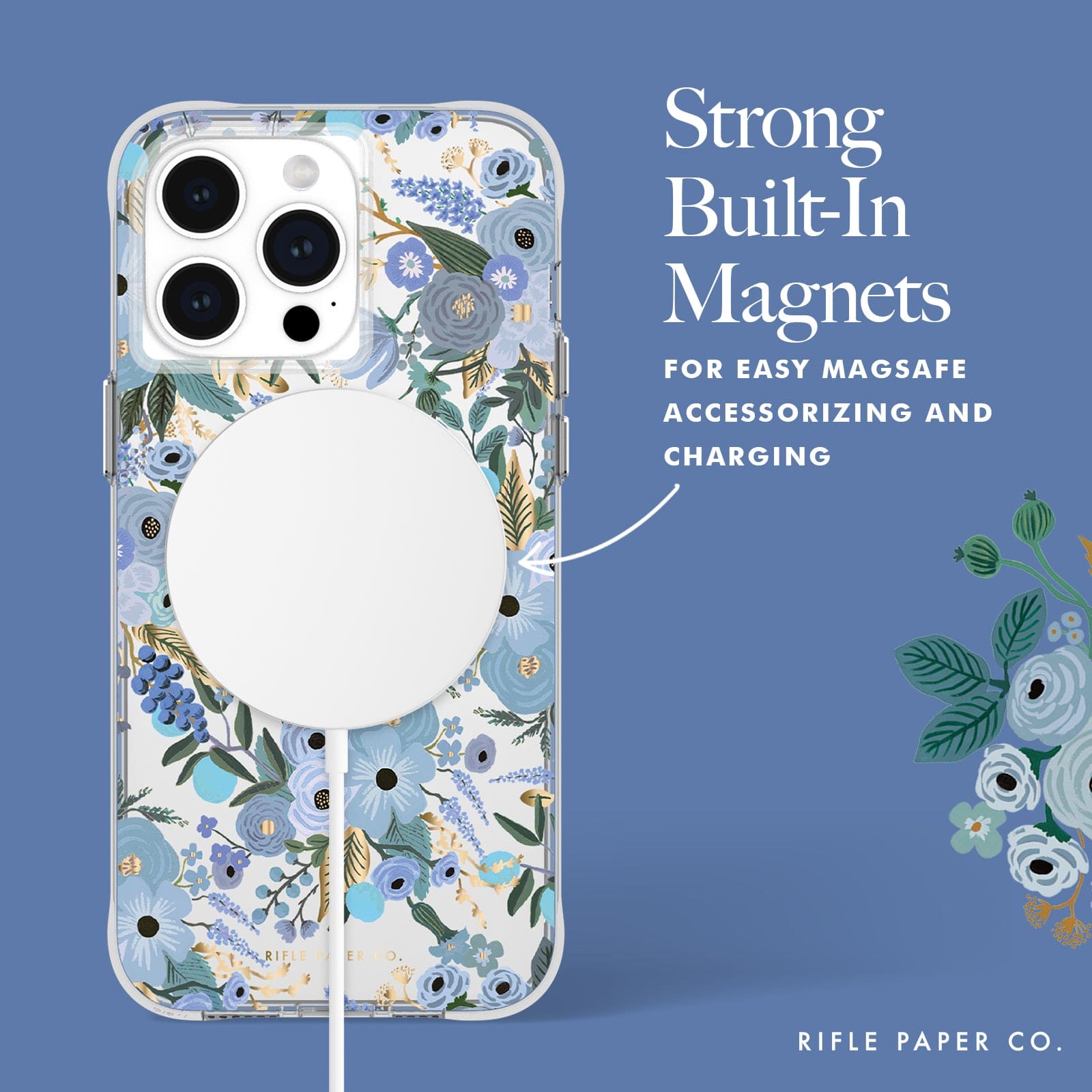 STRONG BUILT IN MAGNETS FOR EASY MAGSAFE ACCESSORIZING AND CHARGING.