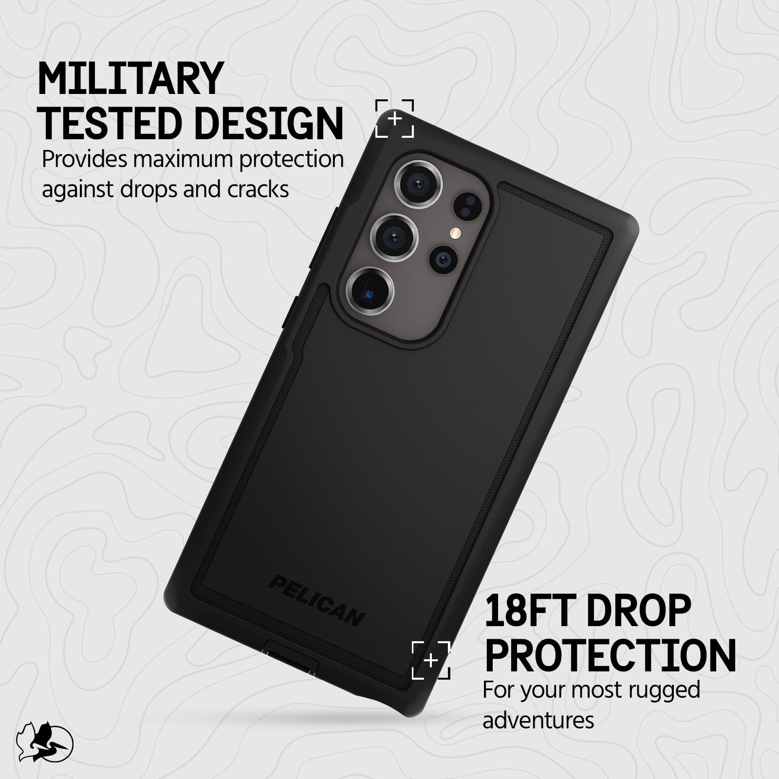 MILITARY TESTED DESIGN. PROVIDES MAXIMUM PROTECTION AGAINST DROPS AND CRACKS. 18FT DROP PROTECTION FOR YOUR MOST RUGGED ADVENTURES
