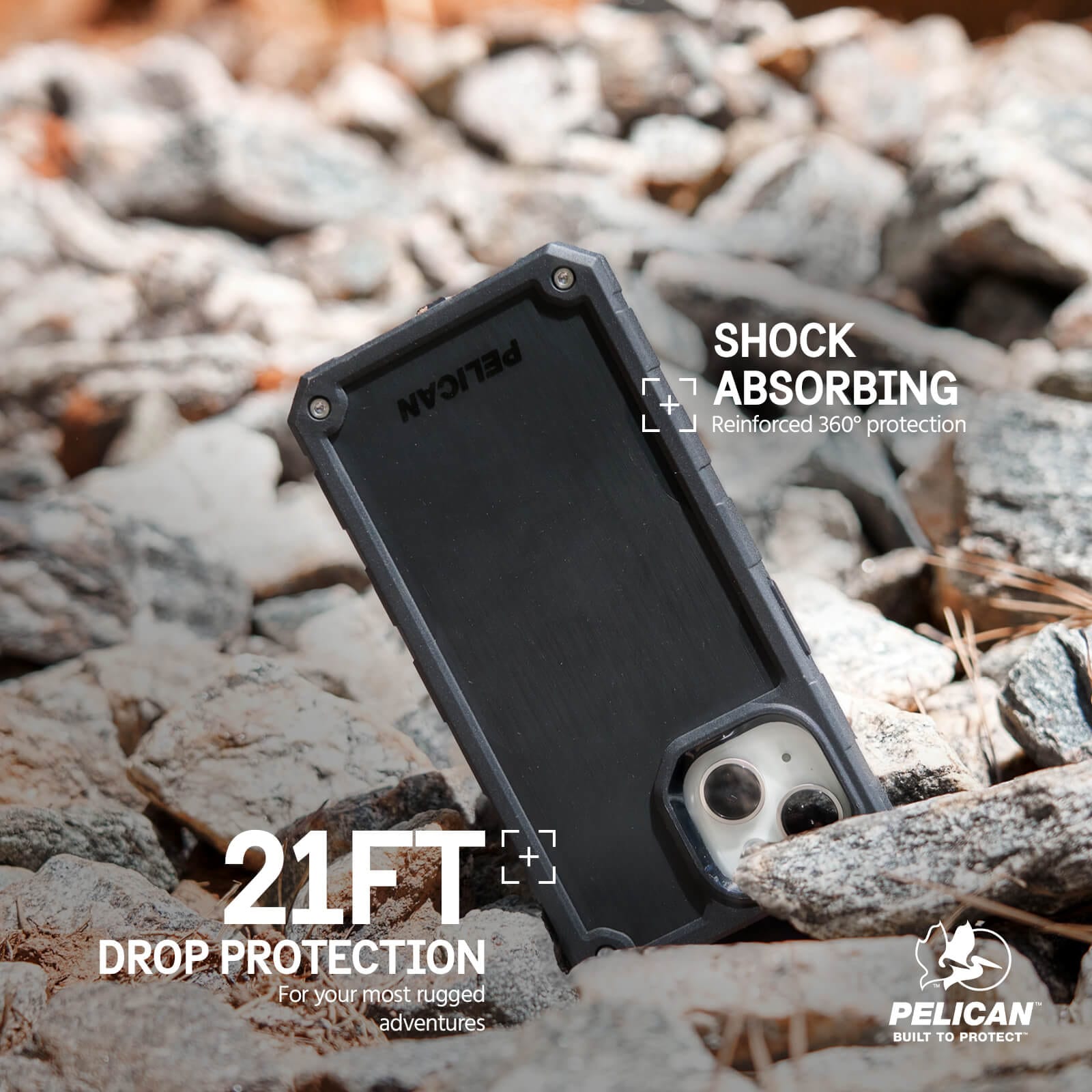 SHOCK ABSORBING REINFORCED 360 DEGREE PROTECTION. 21FT DROP PROTECTION. FOR YOUR MOST RUGGED ADVENTURES.