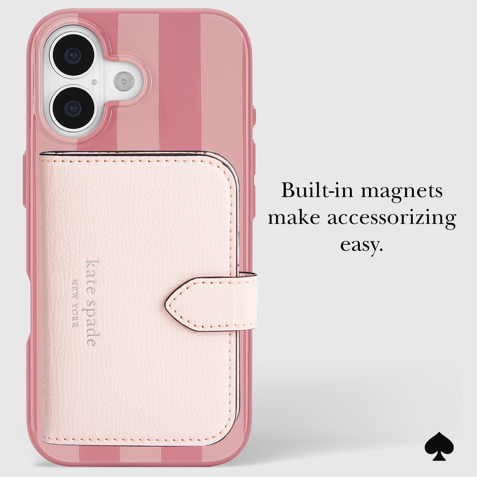 Built-In magnets make accessorizing easy
