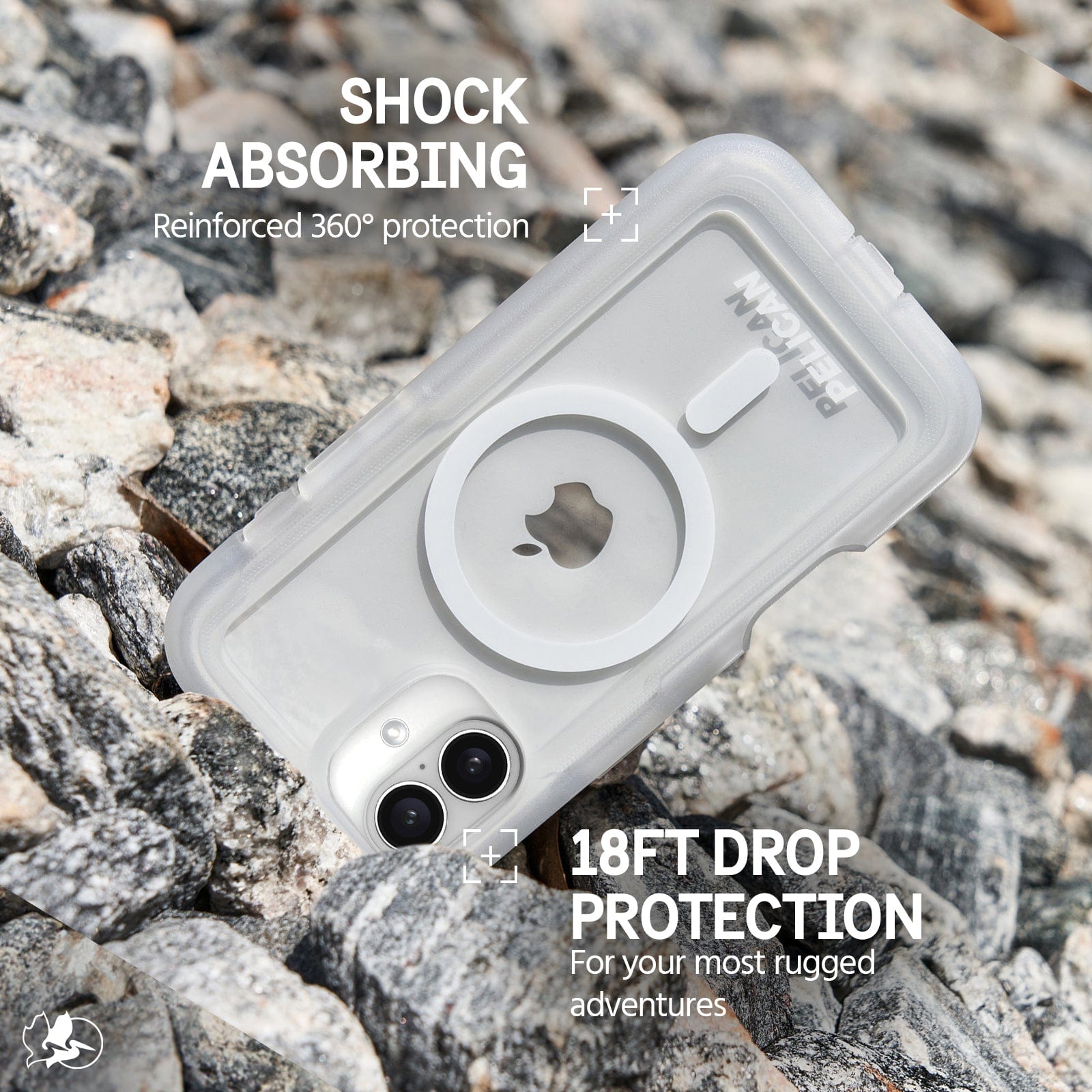 SHOCK ABSORBING REINFORCED 360 DEGREE PROTECTION
18FT DROP PROTECTION FOR YOUR MOST RUGGED ADVENTURES