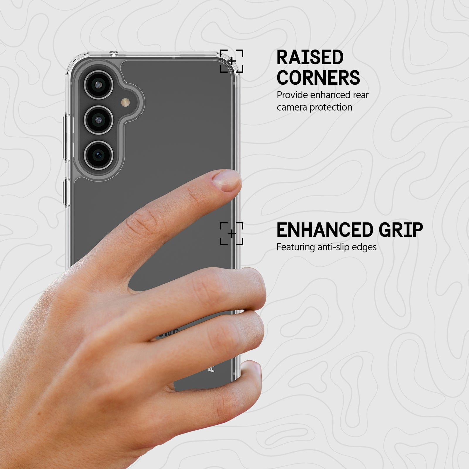 RAISED CORNERS PROVIDE ENHANCED REAR CAMERA PROTECTION. ENHANCED GRIP FEATURING ANTI SLIP EDGES