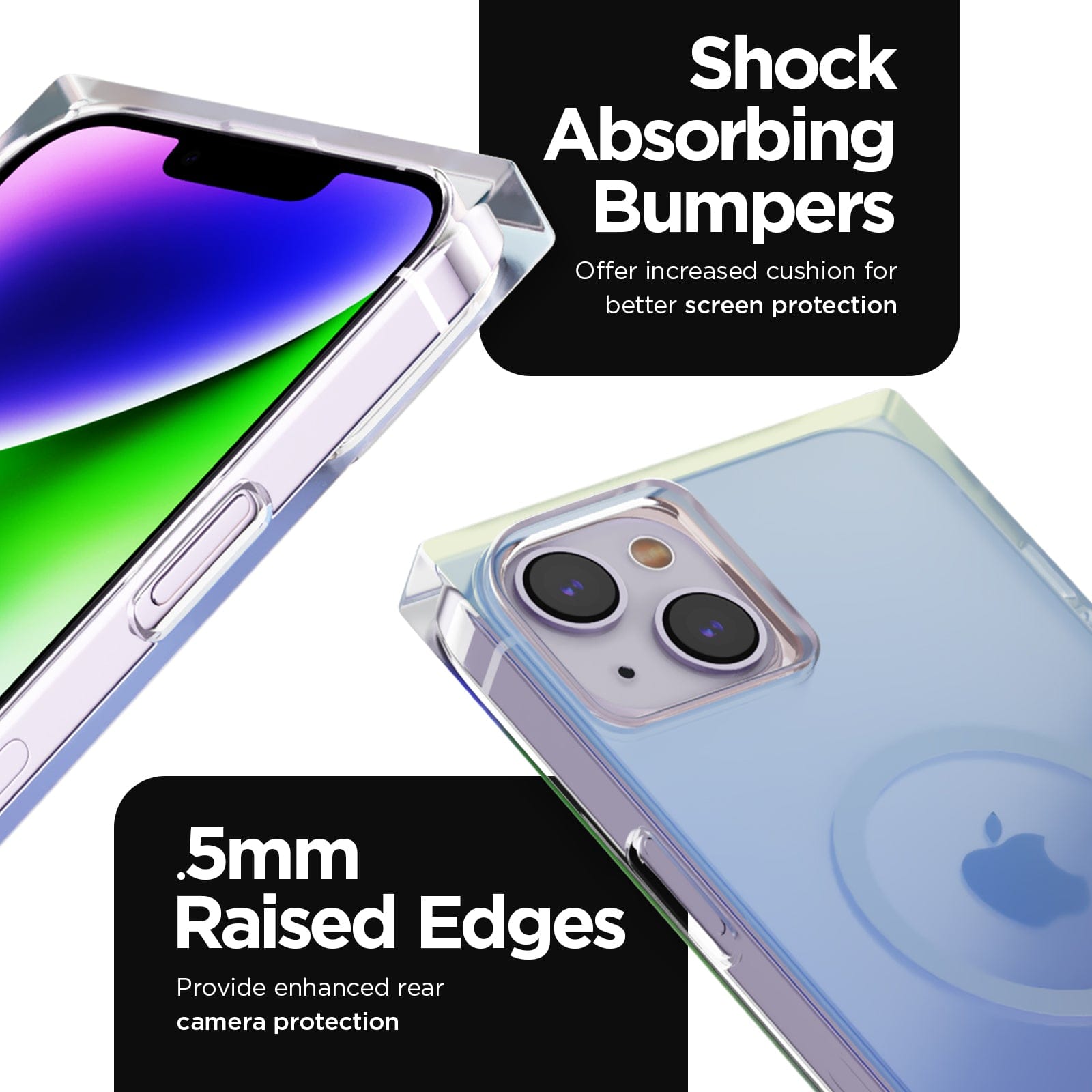SHOCK ABSORBING BUMPERS OFFER INCREASED CUSHION FOR BETTER SCREEN PROTECTION. .5MM RAISED EDGES PROVIDE ENHANCED REAR CAMERA PROTECTION. 
