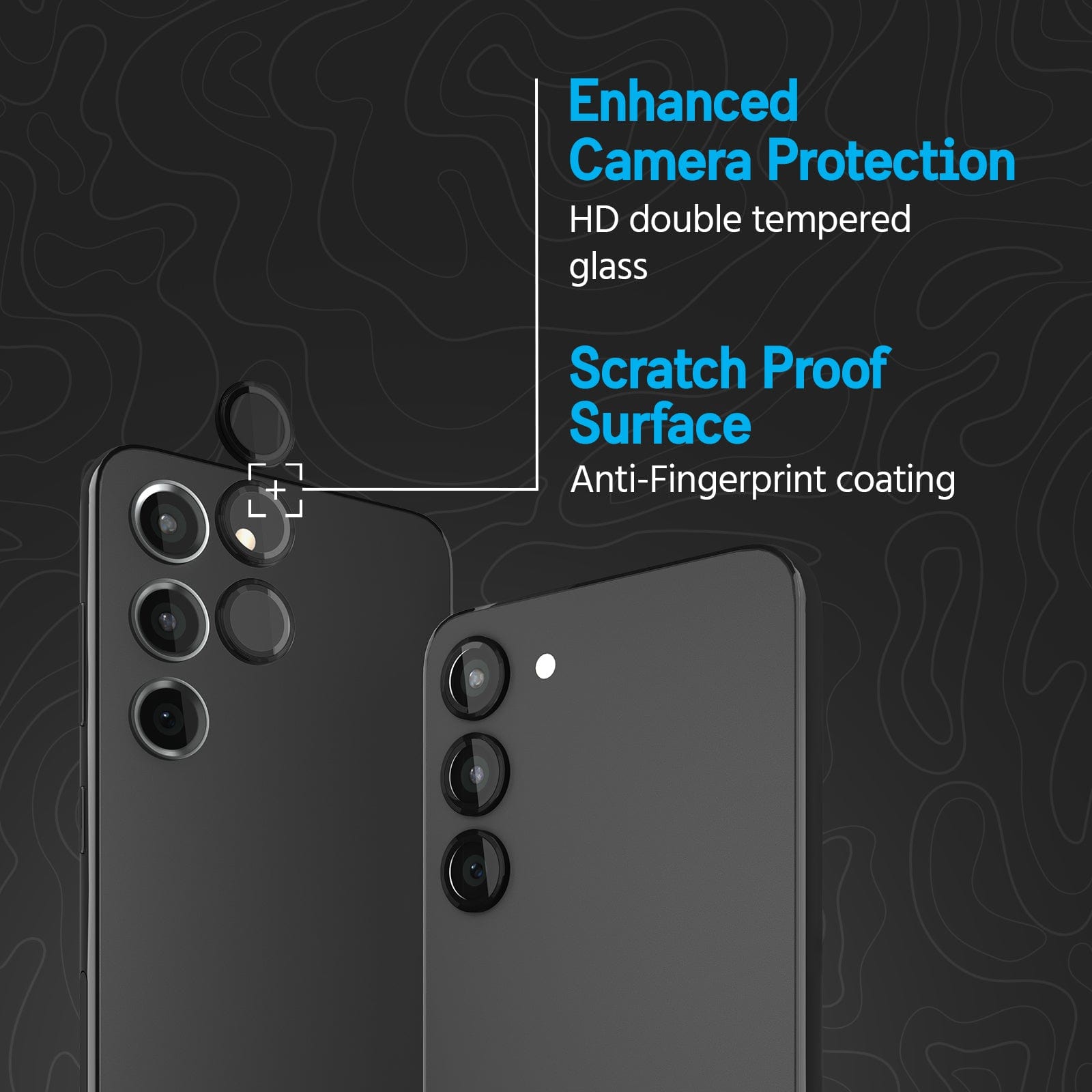 ENHANCED CAMERA PROTECTION. HD DOUBLE TEMPERED GLASS. SCRATCH PROOF SURFACE. ANTI-FINGERPRINT COATING.