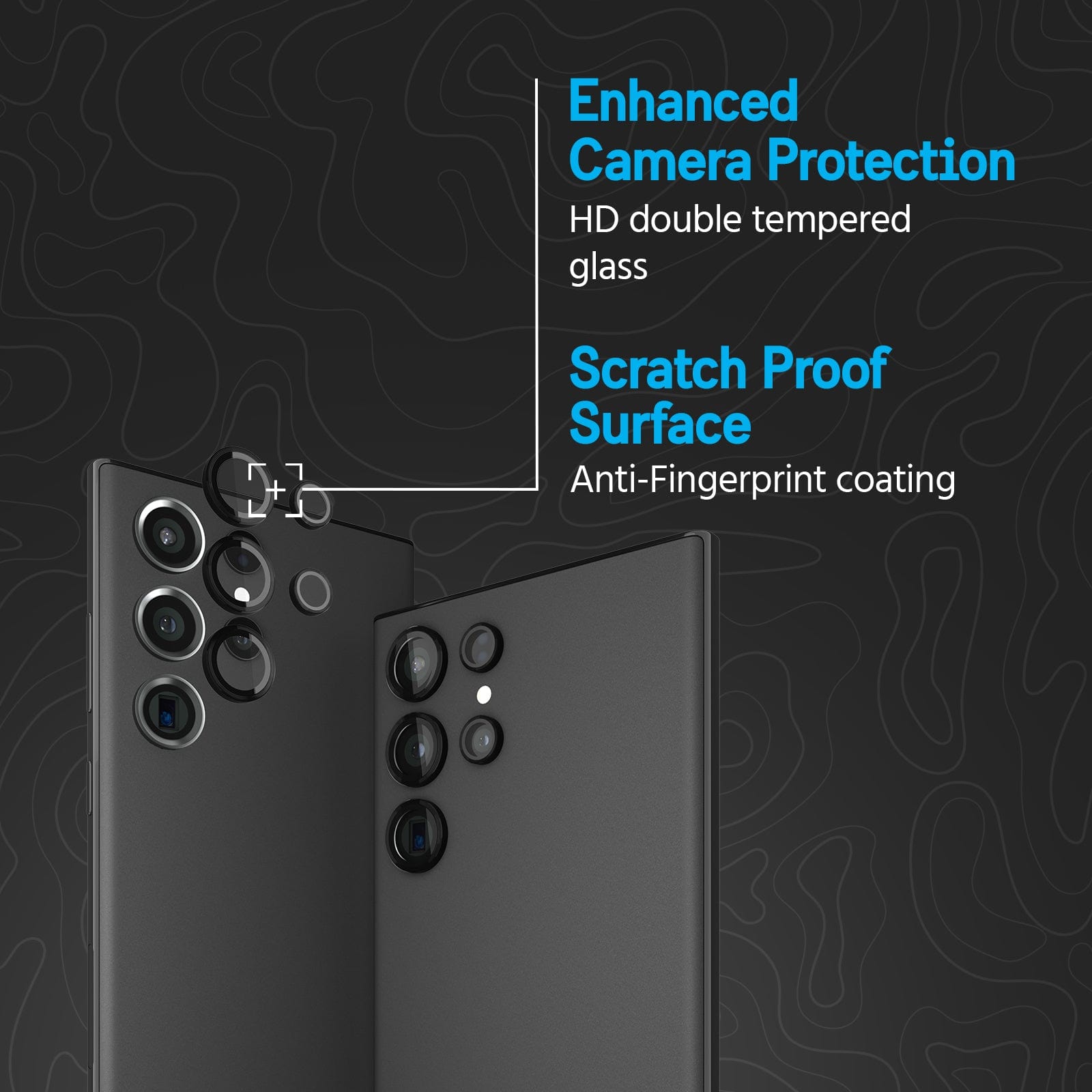 ENHANCED CAMERA PROTECTION. HD DOUBLE TEMPERED GLASS. SCRATCH PROOF SURFACE. ANTI-FINGERPRINT COATING.