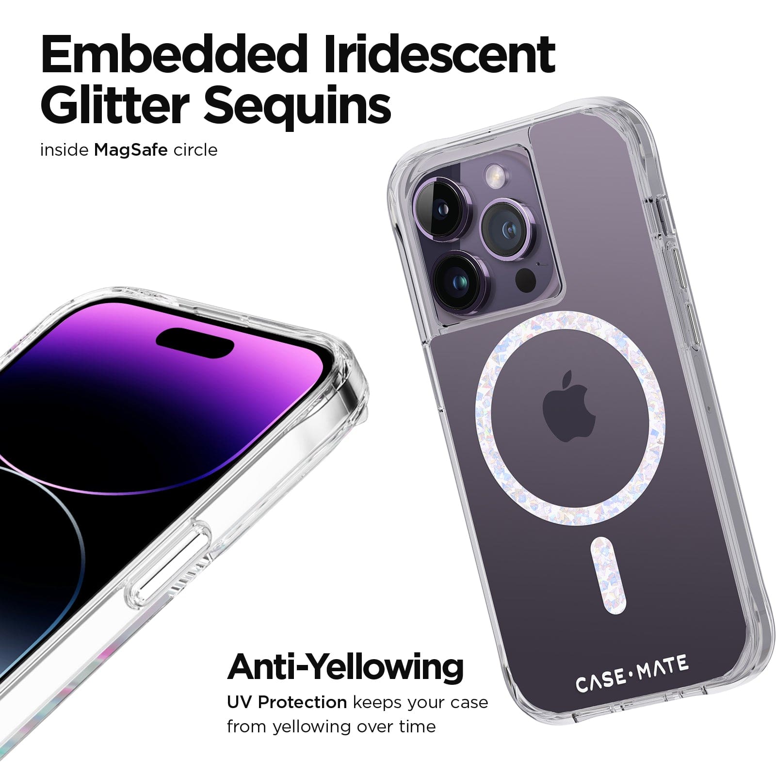 EMBEDDED IRIDESCENT GLITTER SEQUINS INSIDE MAGSAFE CIRCLE. ANTI-YELLOWING UV PROTECTION KEEPS YOUR CASE FROM YELLOWING OVER TIME.