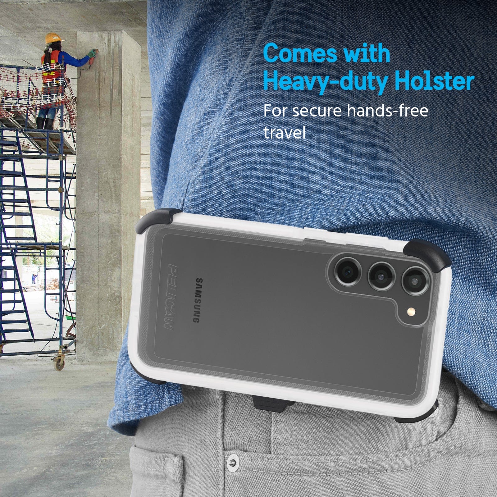 COMES WITH HEAVY-DUTY HOLSTER FOR SECURE HANDS-FREE TRAVEL