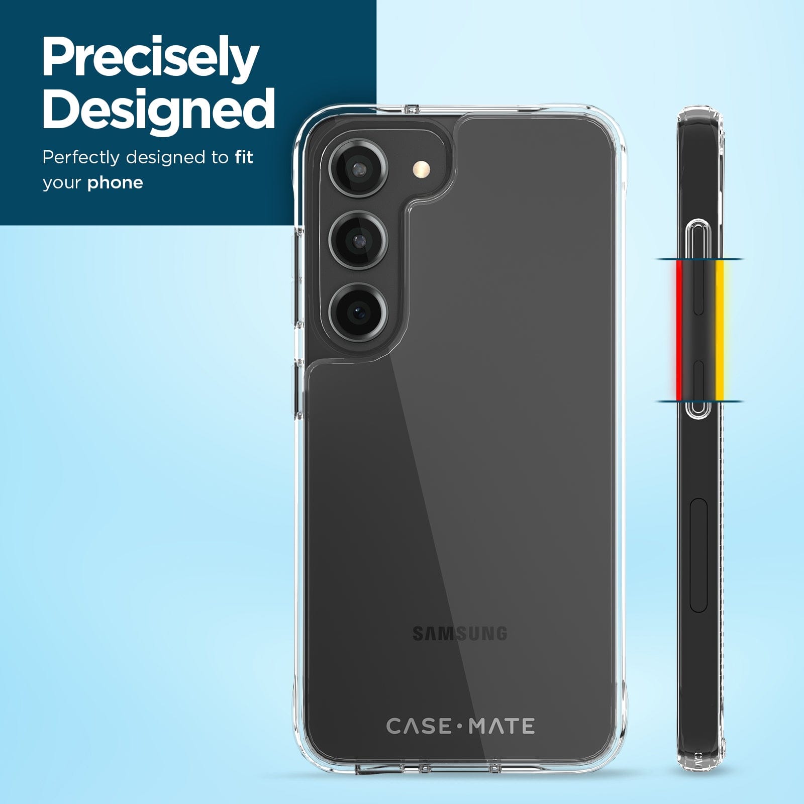 PRECISELY DESIGNED. PERFECTLY DESIGNED TO FIT YOUR PHONE.
