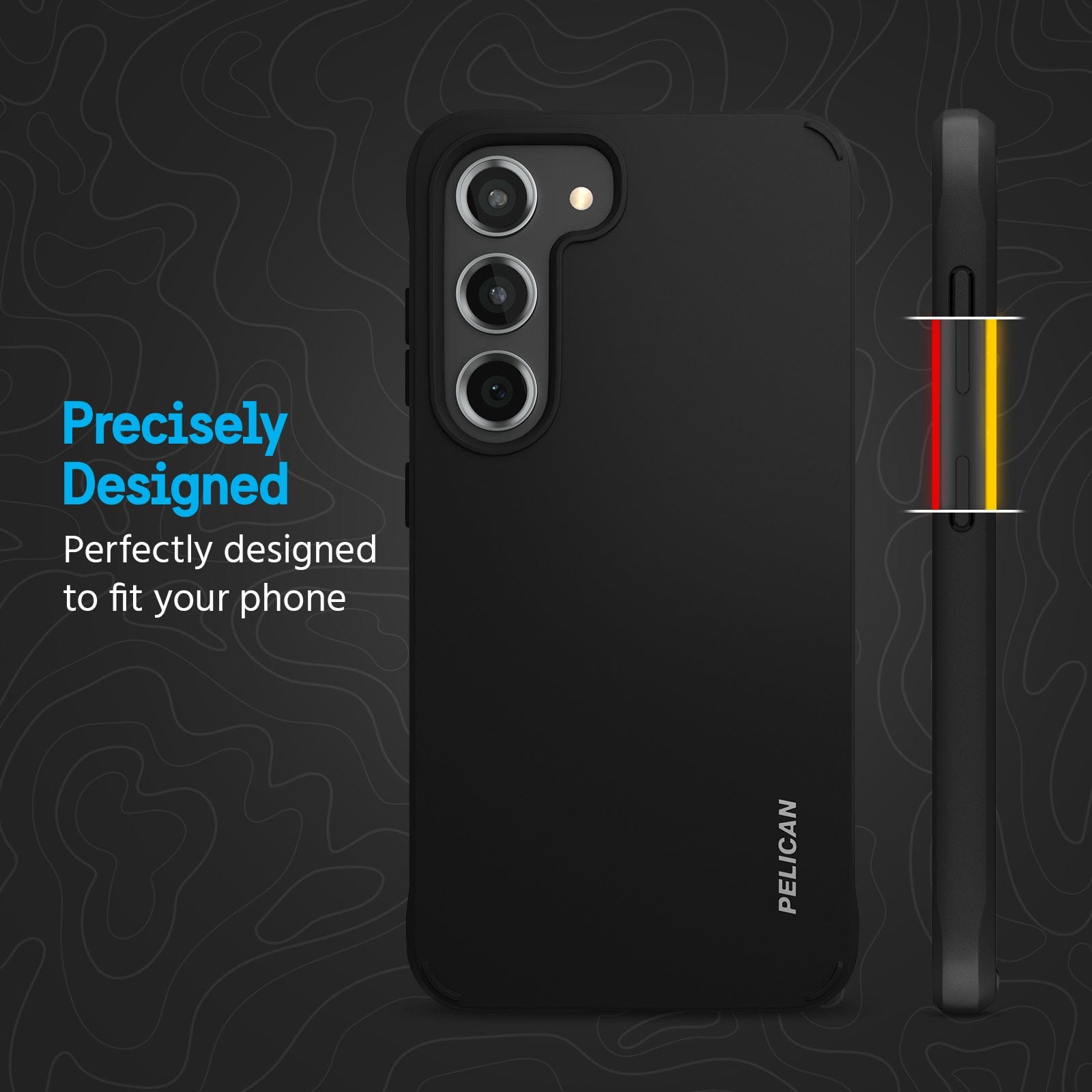 PRECISELY DESIGNED. PERFECTLY DESIGNED TO FIT YOUR PHONE.