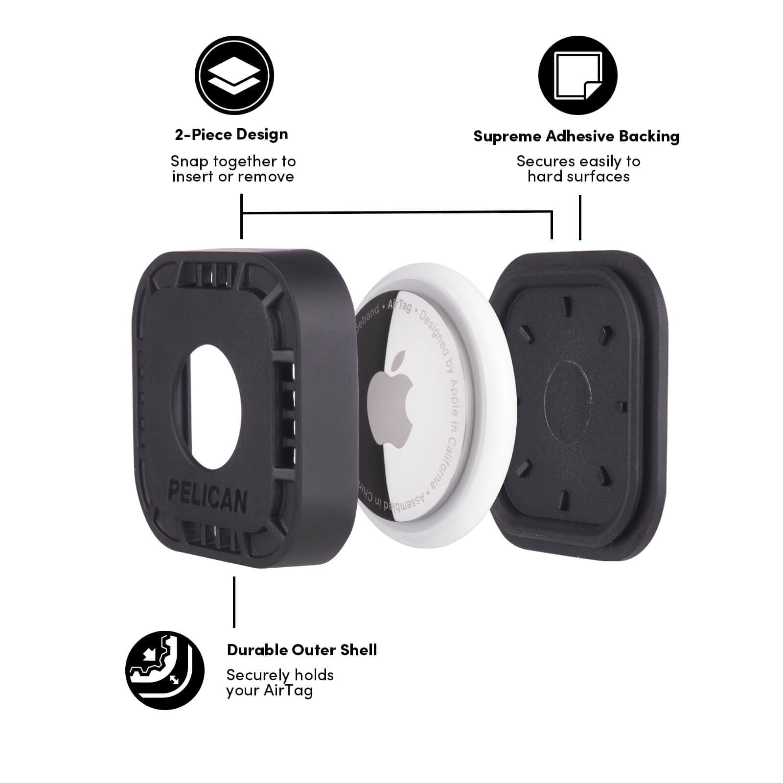2 Piece design. snap together to insert or remove. Supreme Adhesive Backing. Secures easily to hard surfaces. Durable Outer Shell. Securely holds your AirTag. color::Black