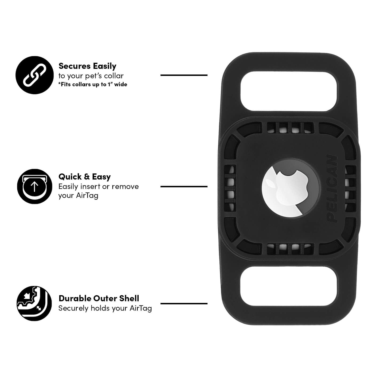 Secures easily to your pet's collar *Fits collars up to 1" wide. Quick & Easy. Easily insert or remove your AirTag. Durable Outer Shell. Securely holds your AirTag. color::Black