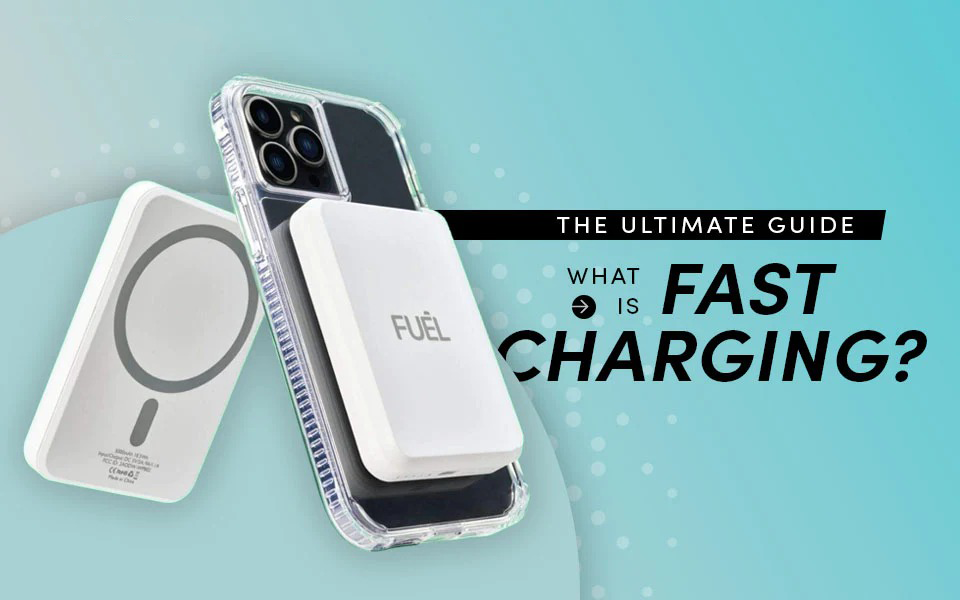 The Ultimate Guide: What Is Fast Charging?