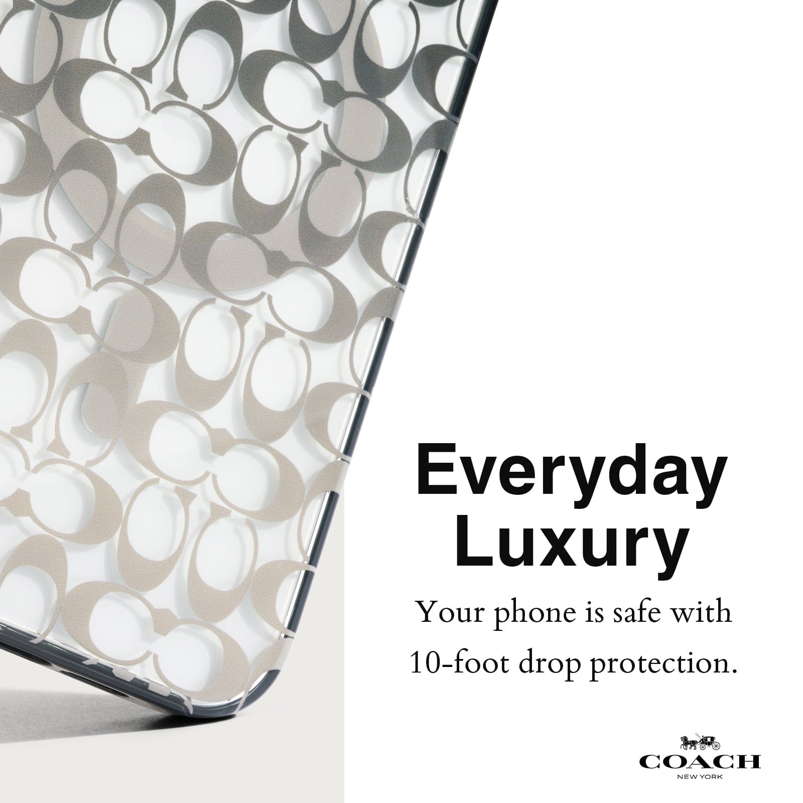 EVERYDAY LUXURY. YOUR PHONE IS SAFE WITH 10-FOOT DROP PROTECTION.