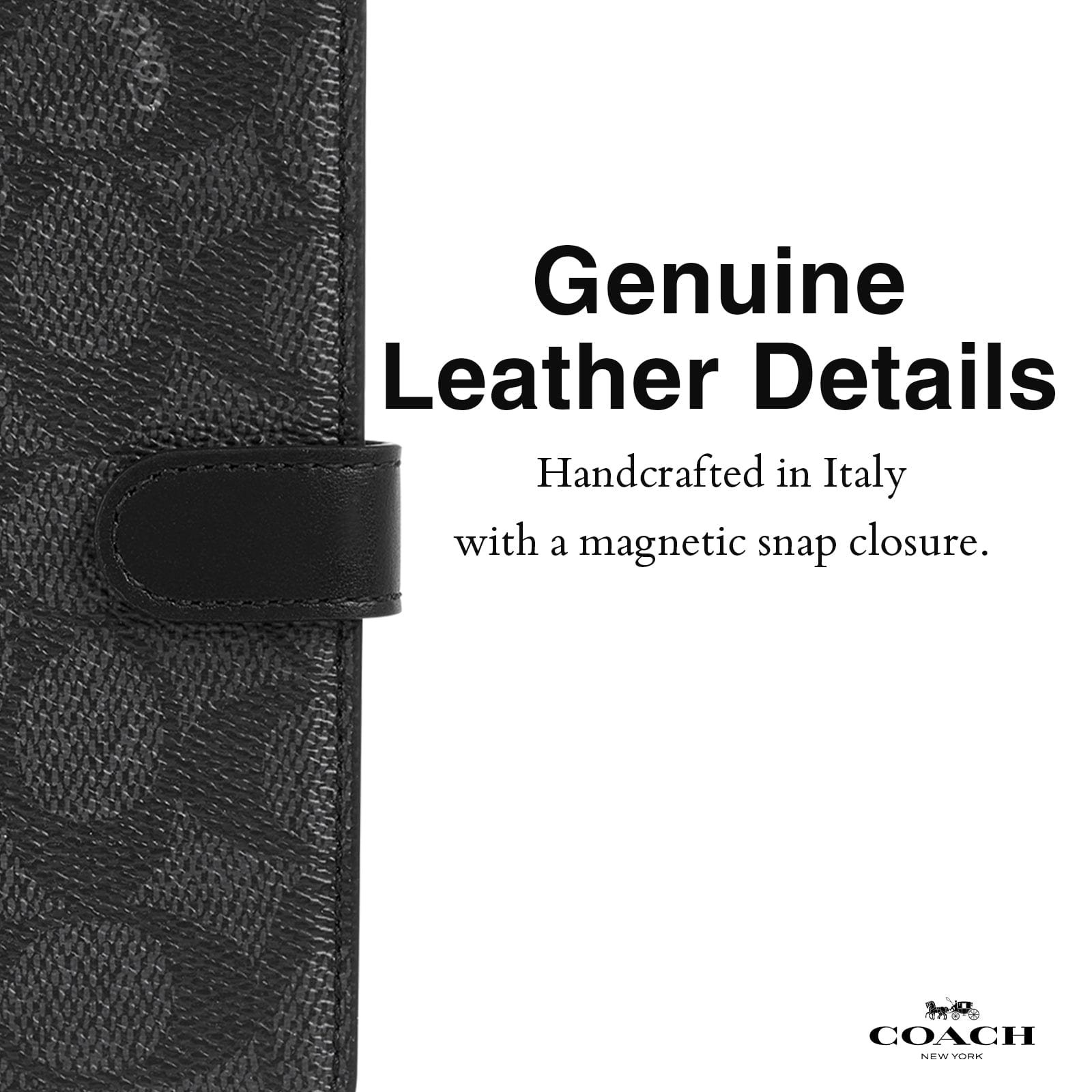 GENUINE LEATHER DETAILS. HANDCRAFTED IN ITALY WITH A MAGNETIC SNAP CLOSURE. 