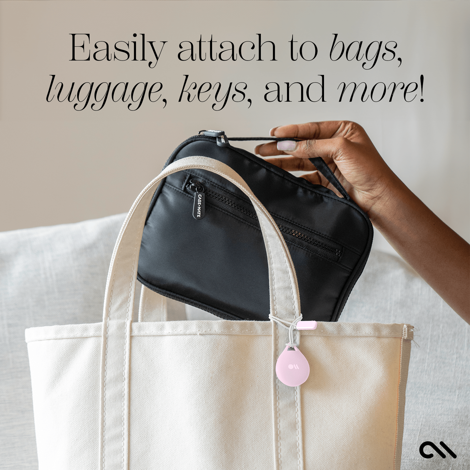 EASILY ATTACH TO BAGS, LUGGAGE, KEYS AND MORE!
