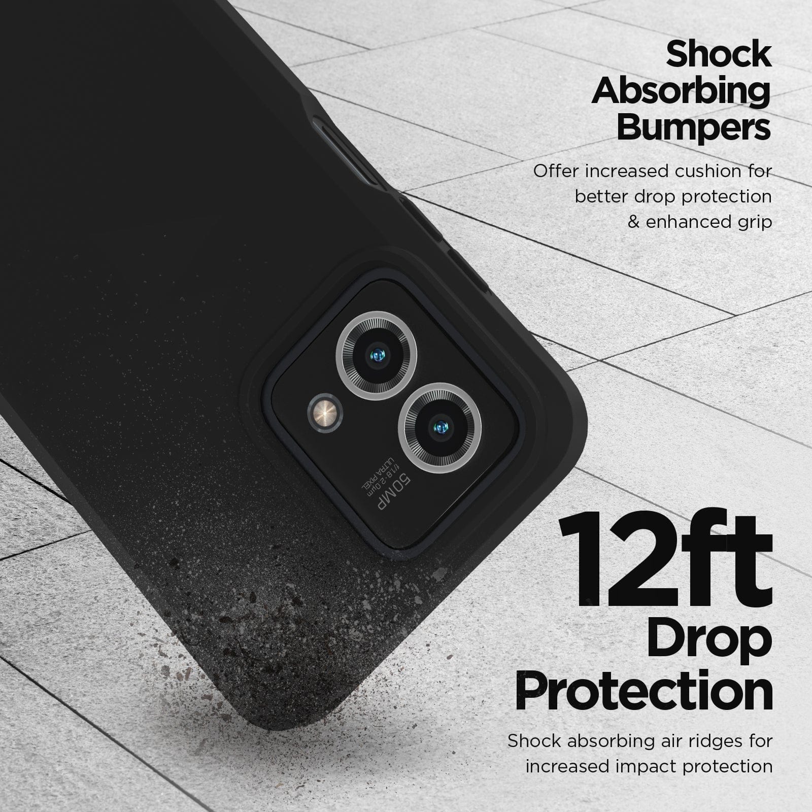 Shock absorbing bumpers. Offer increased cushion for better drop protection & enhanced grip. 12ft Drop Protection. Shock absorbing air ridges for increased impact protection. 