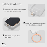 EASY-TO-ATTACH. 1. SLIDE THE ATTACHMENT CARD THROUGH. THE CHARGING PORT OPENING 2. PLACE YOUR PHONE INTO THE CASE OVER. THE ATTACHMENT CARD 3. ATTACH THE BANGLE CHAIN AND ENJOY!  #color_peach