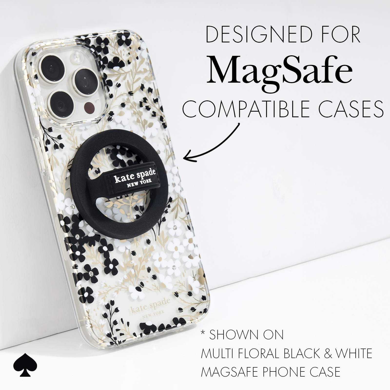 DESIGNED FOR MAGSAFE COMPATIBLE CASES. *SHOWN ON MULTI FLORAL BLACK AND WHITE MAGSAFE PHONE CASE