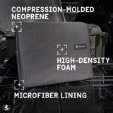 COMPRESSION-MOLDED NEOPRENE. HIGH DENSITY FOAM. MICROFIBER LINING. 