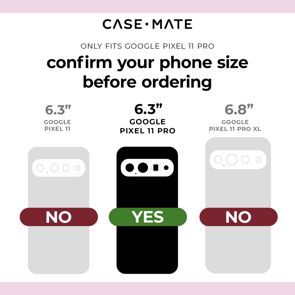 Only Fits Google Pixel 11 Pro, confirm your phone size before ordering, 6.3 " Google Pixel 11 Pro
