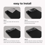 Easy to Install. Step 1: Clean your screen with wet and dry cloths. Step 2: Remove the remaining dust with the dust removal sticker. Step 3: Remove the Lens Protector from the carrier card. Do not touch the adhesive. Step 4: Carefully align the Camera Lens Protector over your camera and press down firmly.
