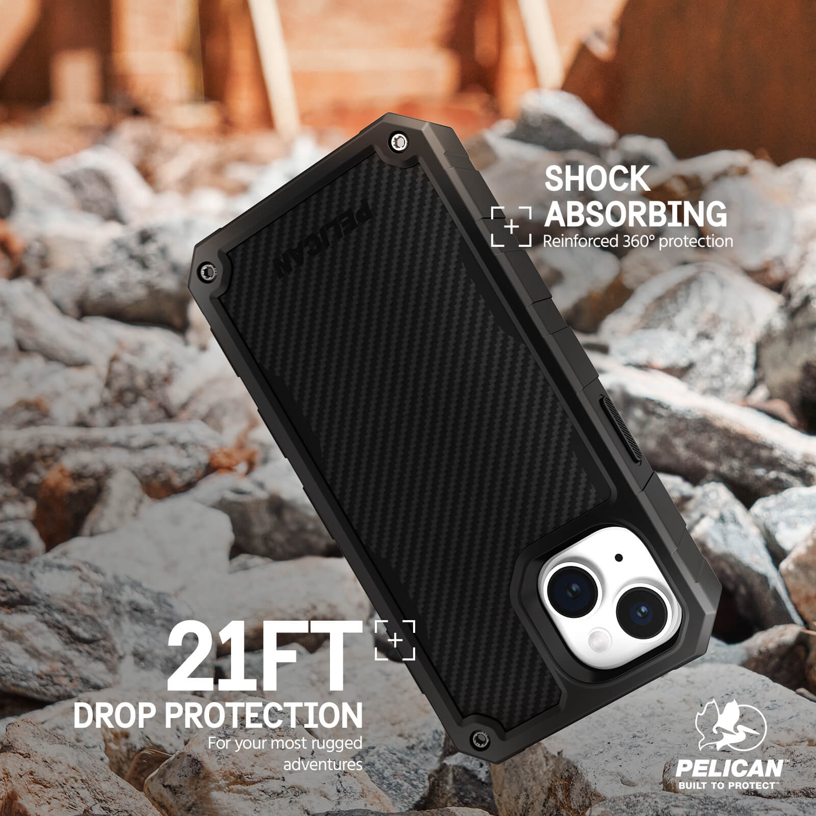 SHOCK ABSORBING REINFORCED 360 DEGREE PROTECTION. 21FT DROP PROTECTION. FOR YOUR MOST RUGGED ADVENTURES.