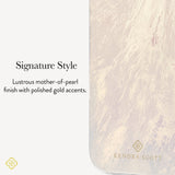 Signature Style, Lustrous mother-of-pearl finish with polished gold accents.