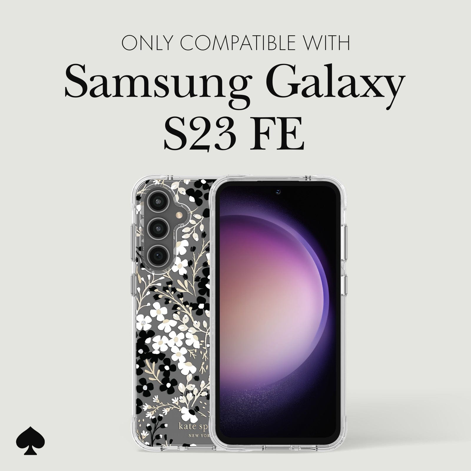 ONLY COMPATIBLE WITH SAMSUNG GALAXY S23 FE