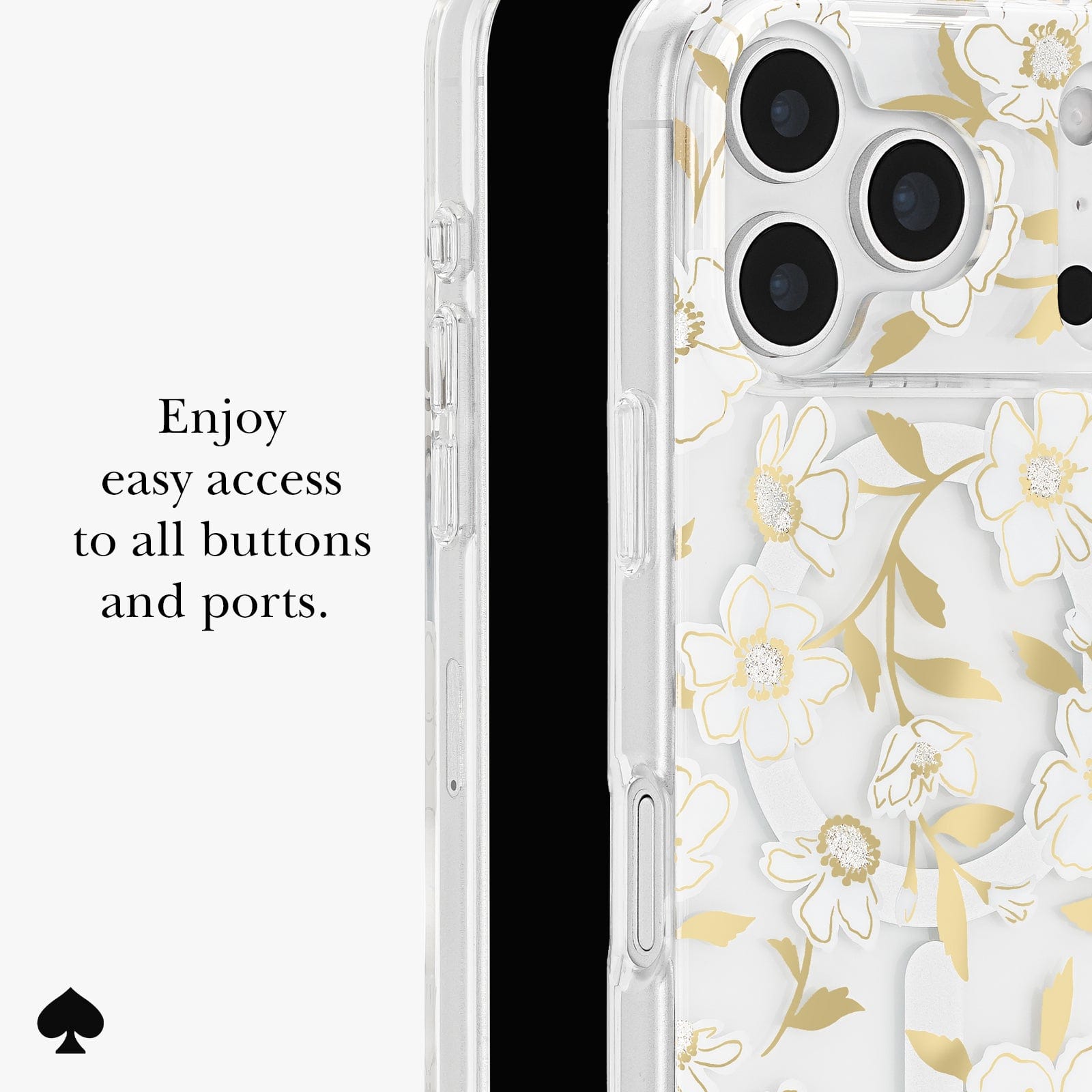 Enjoy easy access to all buttons and ports
