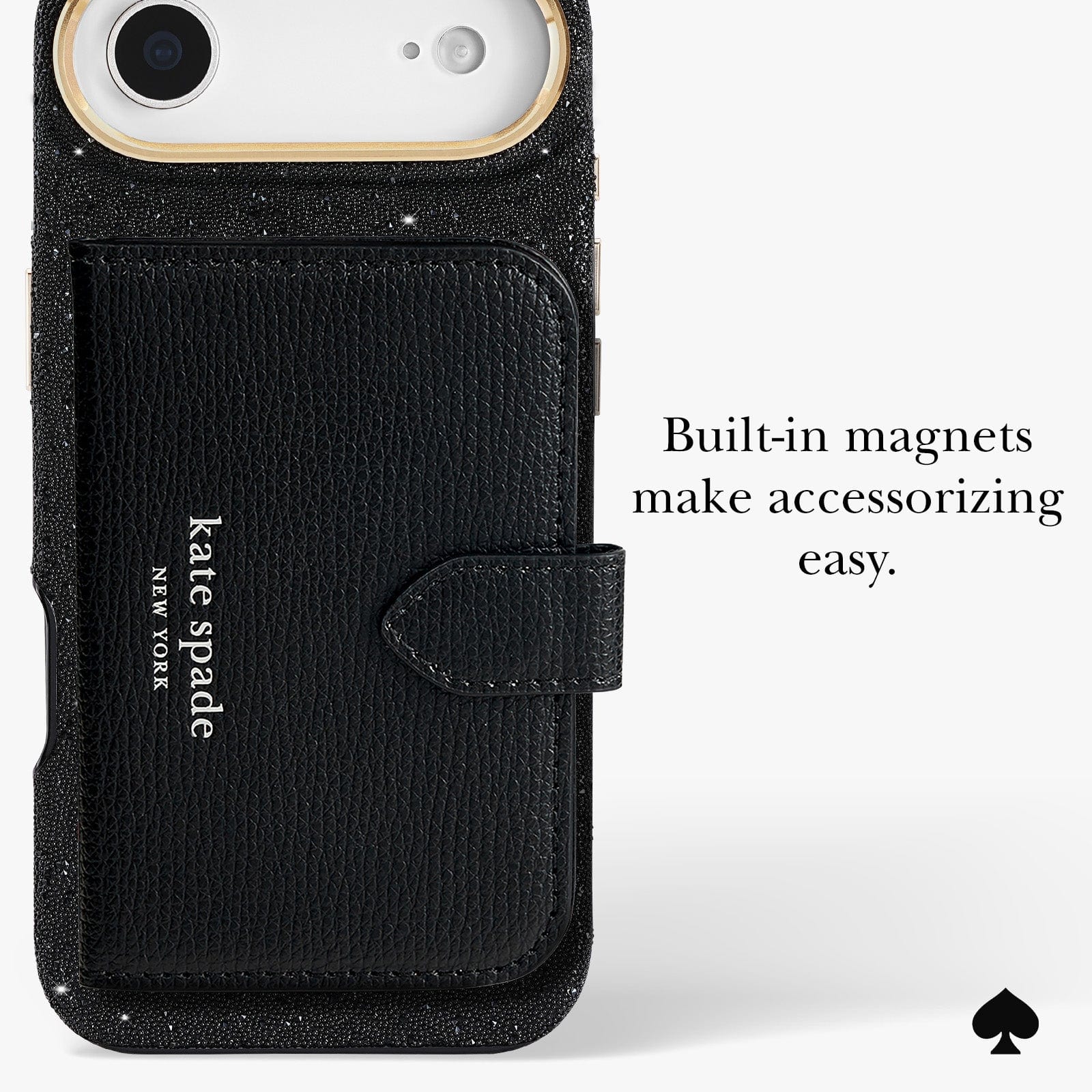 BUILT-IN MAGNETS MAKE ACCESSORIZING EASY