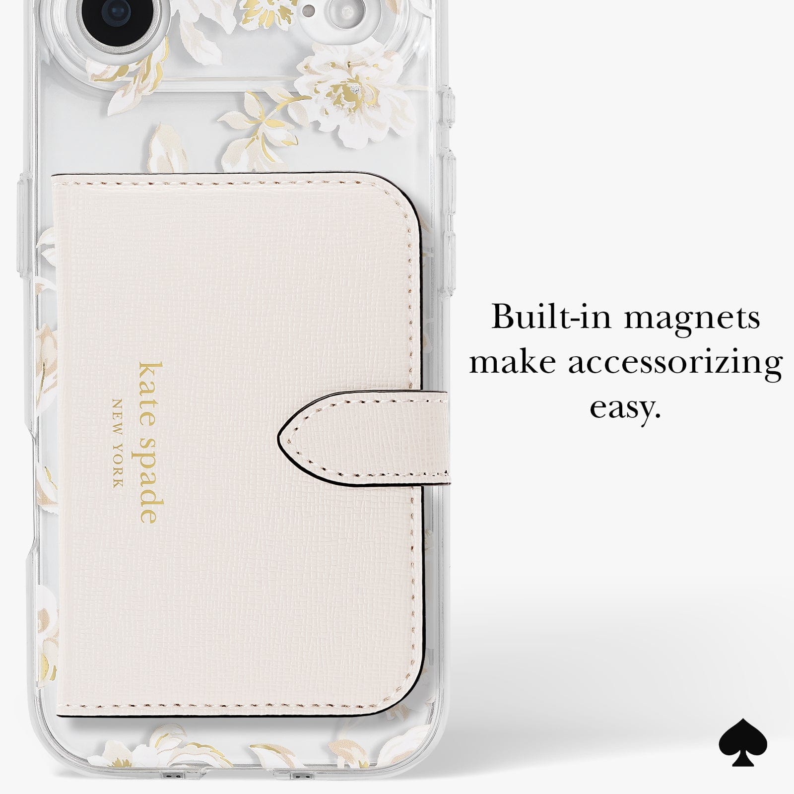 BUILT IN MAGNETS MAKE ACCESSORIZING EASY