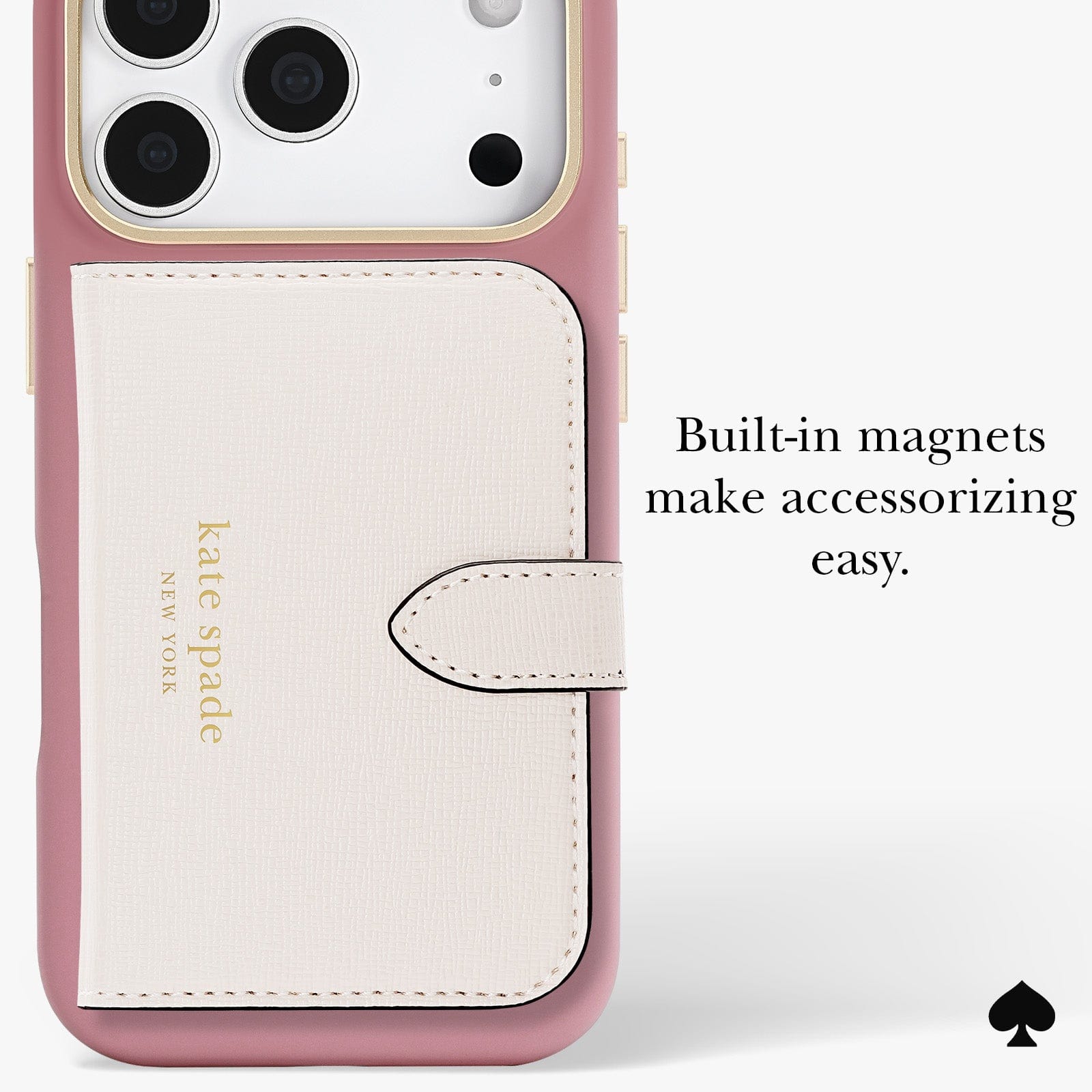 Built-in magnets make accessorizing easy.