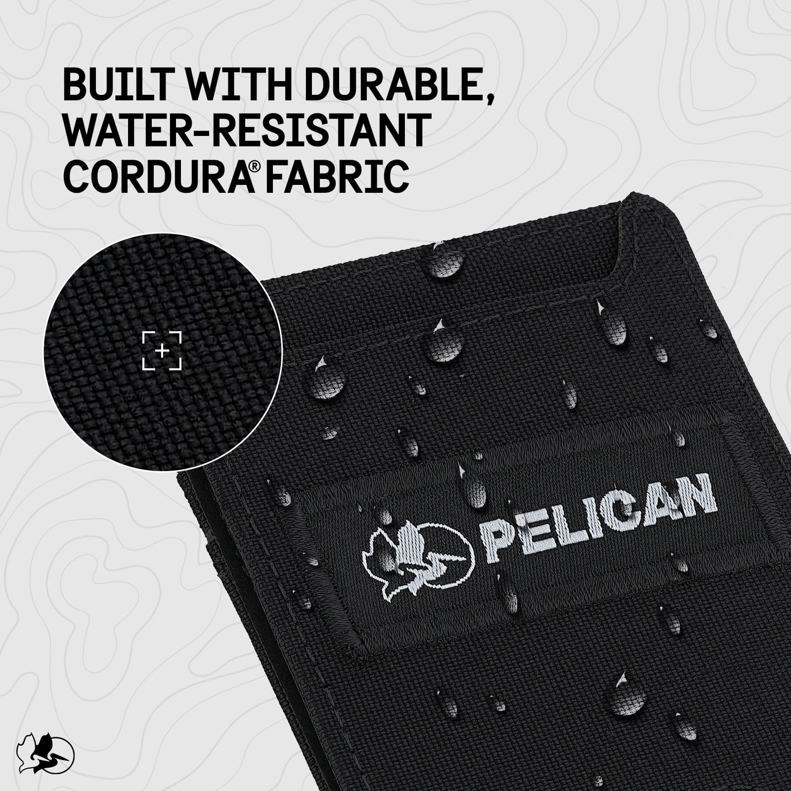 BUILT WITH DURABLE, WATER-RESISTANT CORDURA FABRIC