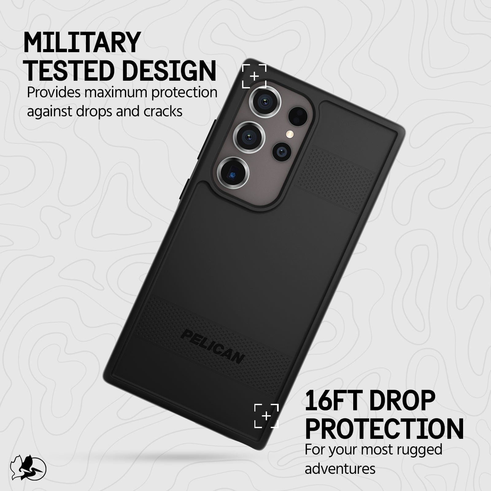 MILITARY TESTED DESIGN PROVIDES MAXIMUM PROTECTION AGAINST DROPS AND CRACKS. 16FT DROP PROTECTION FOR YOUR MOST RUGGED ADVENTURES.