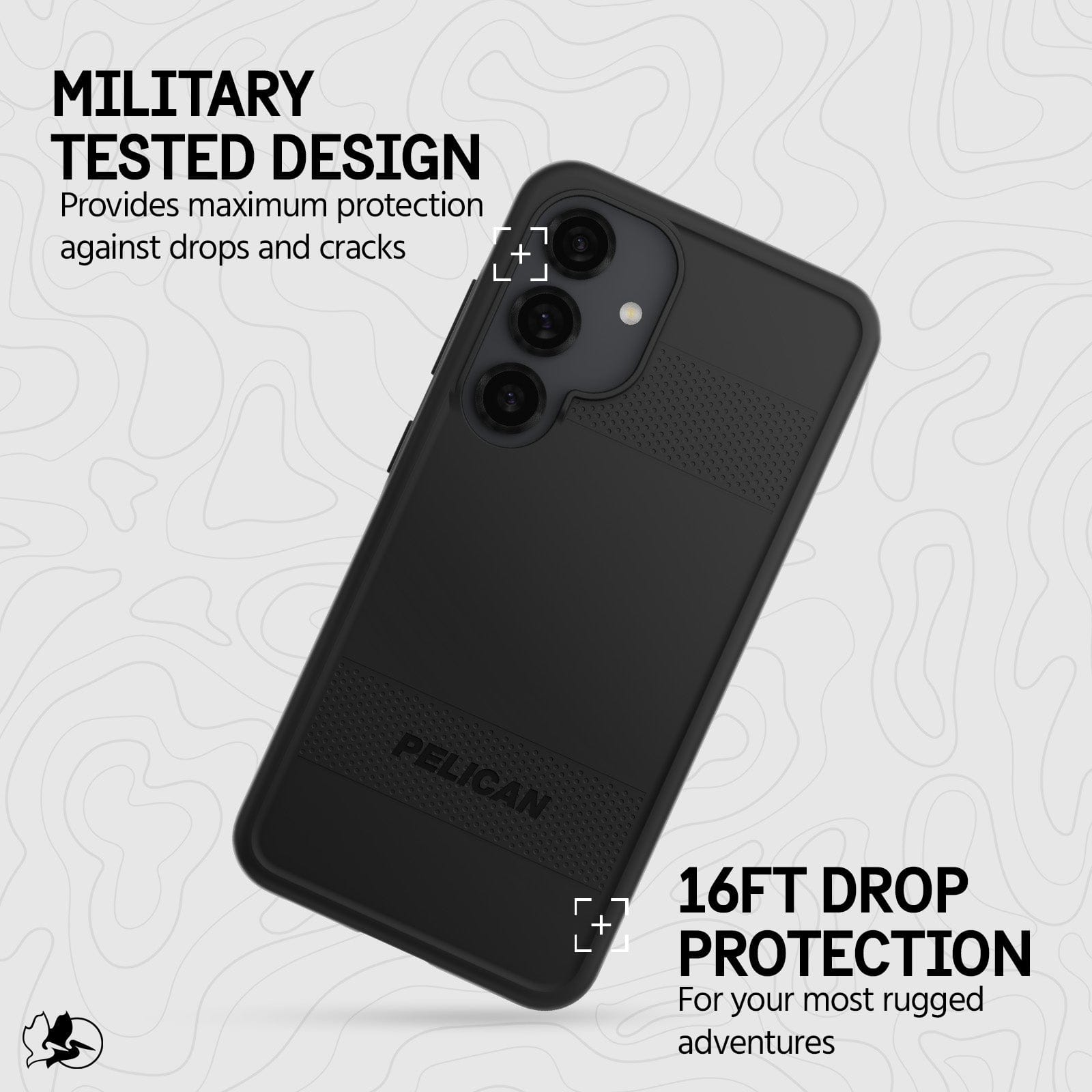 MILITARY TESTED DESIGN. PROVIDES MAXIMUM PROTECTION AGAINST DROPS AND CRACKS. 16FT DROP PROTECTION FOR YOUR MOST RUGGED ADVENTURES