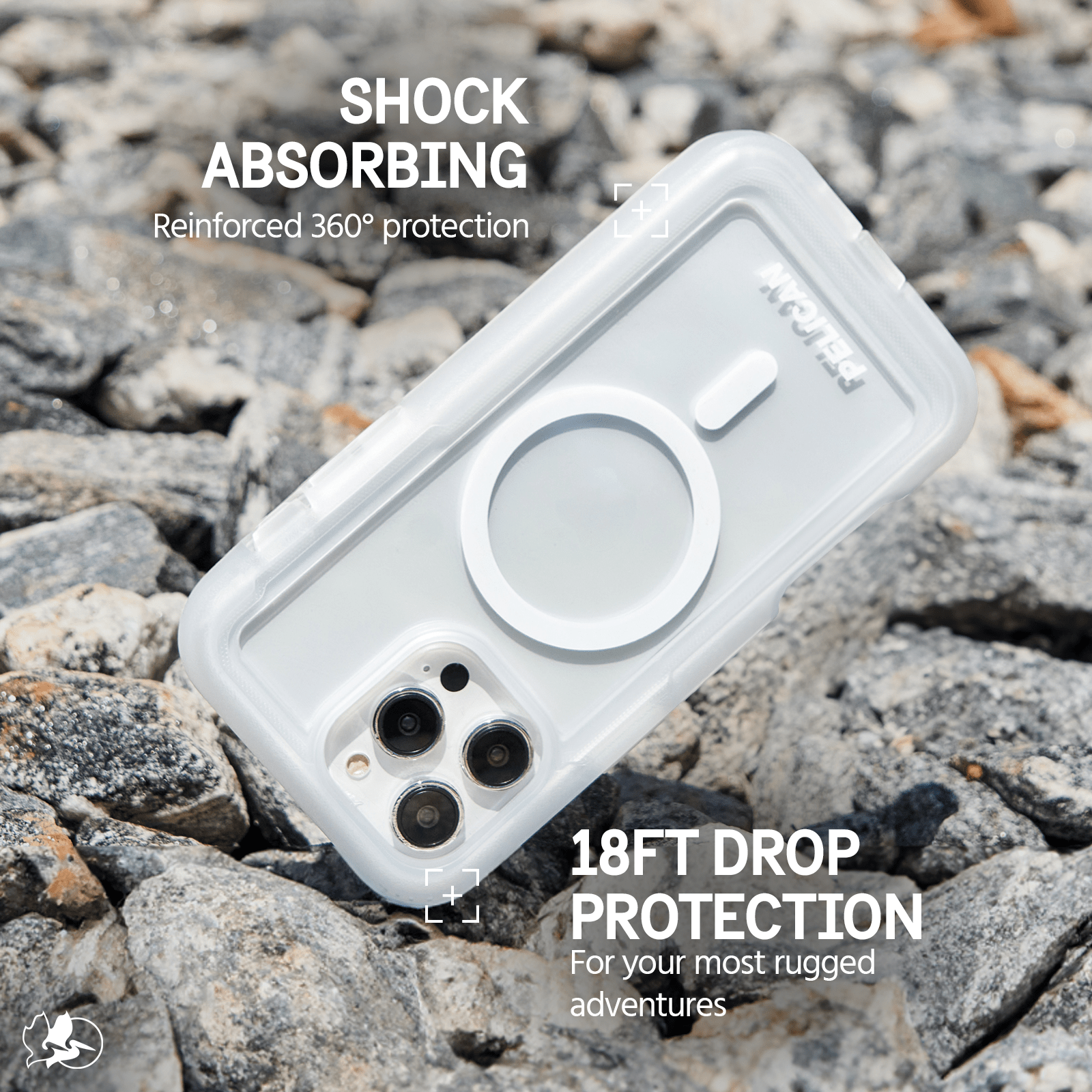 SHOCK ABSORBING REINFORCED 360 PROTECTION. 18FT DROP PROTECTION FOR YOUR MOST RUGGED ADVENTURES
