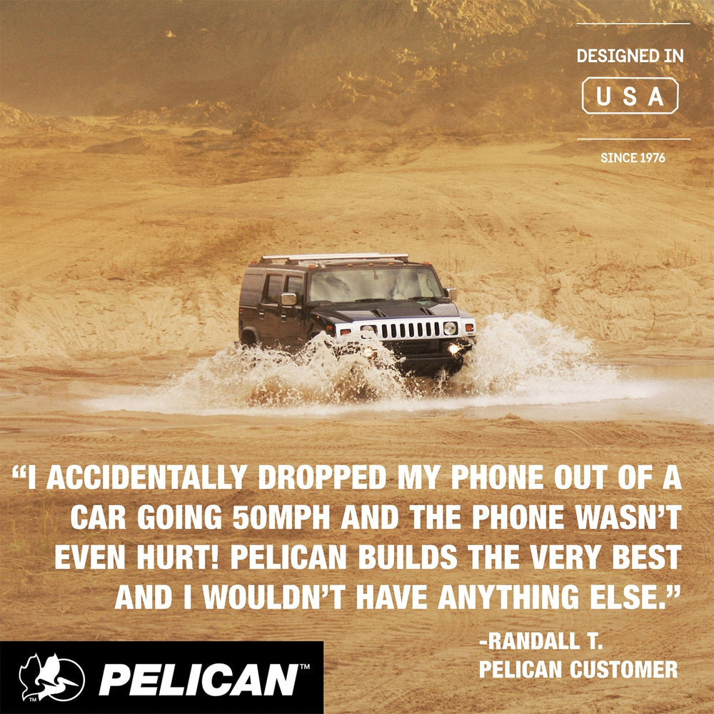 I ACCIDENTALLY DROPPED MY PHONE OUT OF A CAR GOING 50 MPH AND THE PHONE WASN'T EVEN HURT! PELICAN BUILDS THE VERY BEST AND I WOULDN'T HAVE ANYTHING ELSE - RANDALL T PELICAN CUSTOMERS
