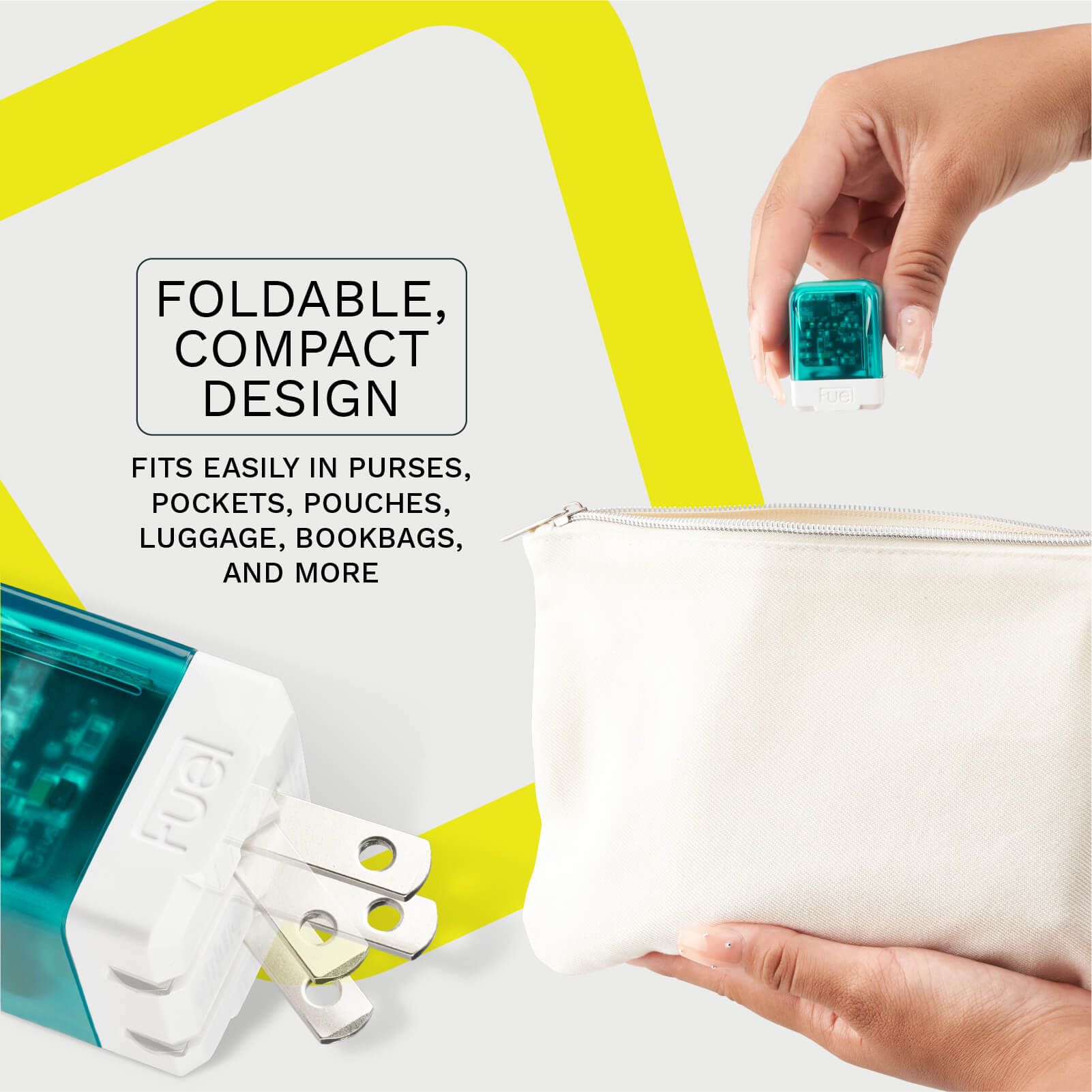 FOLDABLE, COMPACT DESIGN. FITS EASILY IN PURSES, POCKETS, POUCHES, LUGGAGE, BOOKBAGS, AND MORE