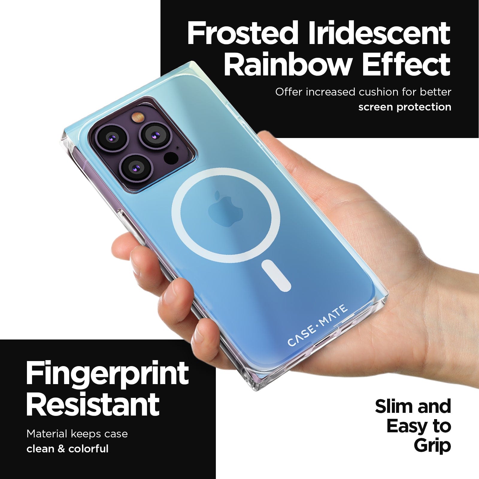 FROSTED IRIDESCENT RAINBOW EFFECT. OFFER INCREASED CUSHION FOR BETTER SCREEN PROTECTION. FINGERPRINT RESISTANT MATERIAL KEEPS CASE CLEAN & COLORFUL. SLIM & EASY TO GRIP. 