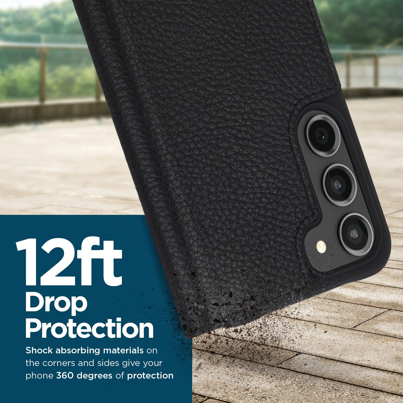 12FT DROP PROTECTION. SHOCK ABSORBING MATERIALS ON THE CORNERS AND SIDES GIVE YOUR PHONE 360 DEGREES OF PROTECTION.