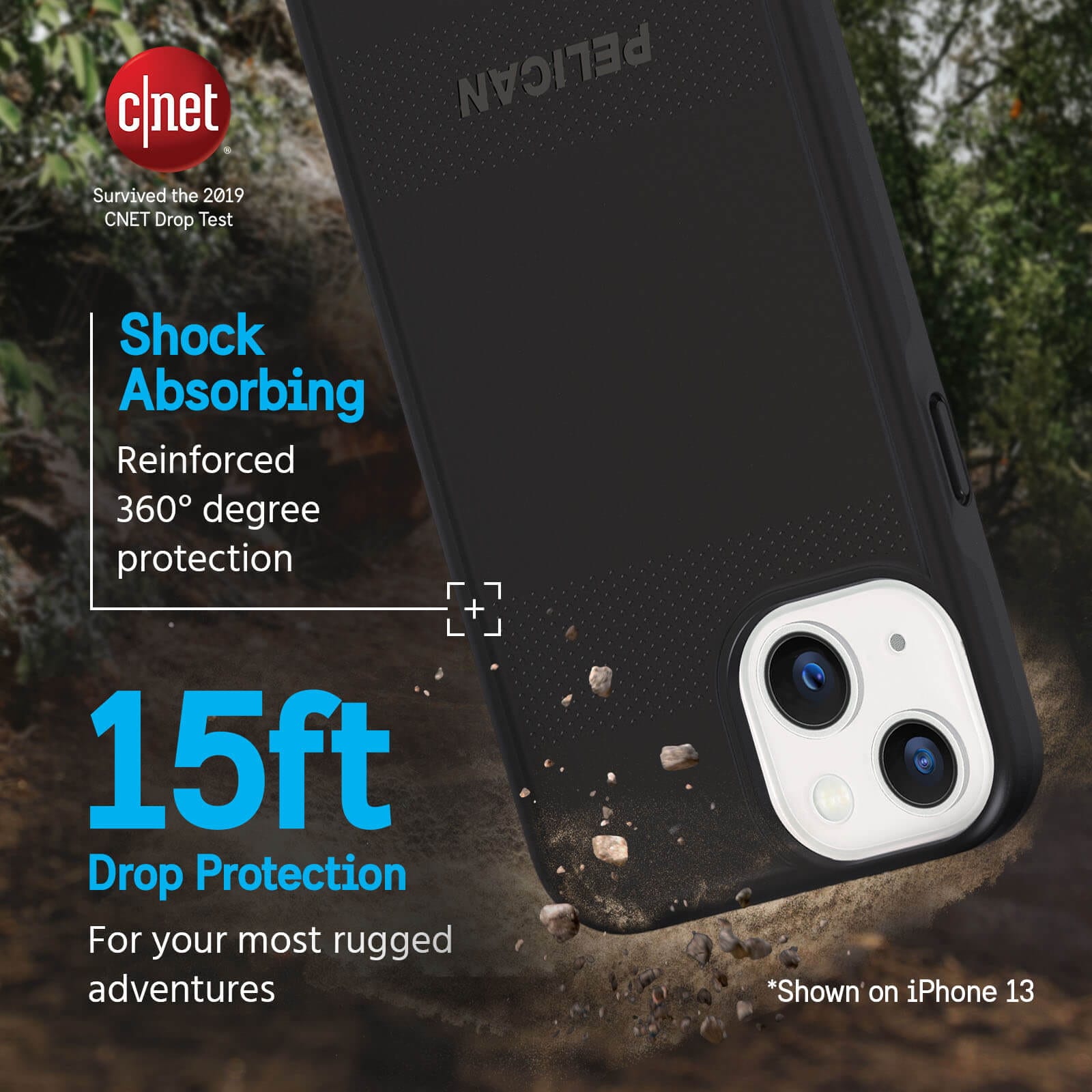 Survived the 2019 CNET Drop Test. Shock absorbing reinforced 360 degree protection. 15ft drop protection for your most rugged adventures. *shown on iphone 13. color::Black