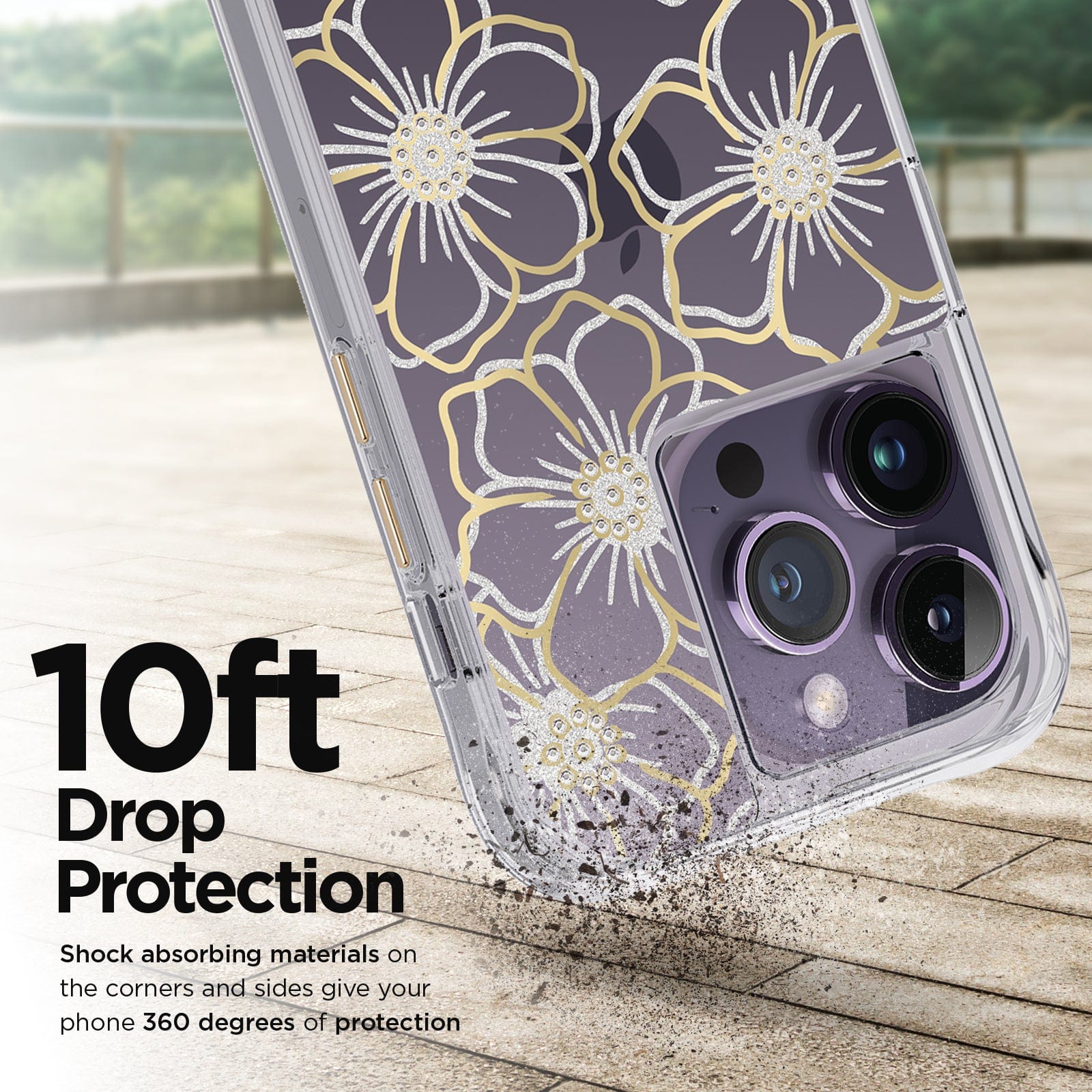 10ft DROP PROTECTION. SHOCK ABSORBING MATERIALS ON THE CORNERS AND SIDES GIVE YOUR PHONE 360 DEGREES OF PROTECTION. 