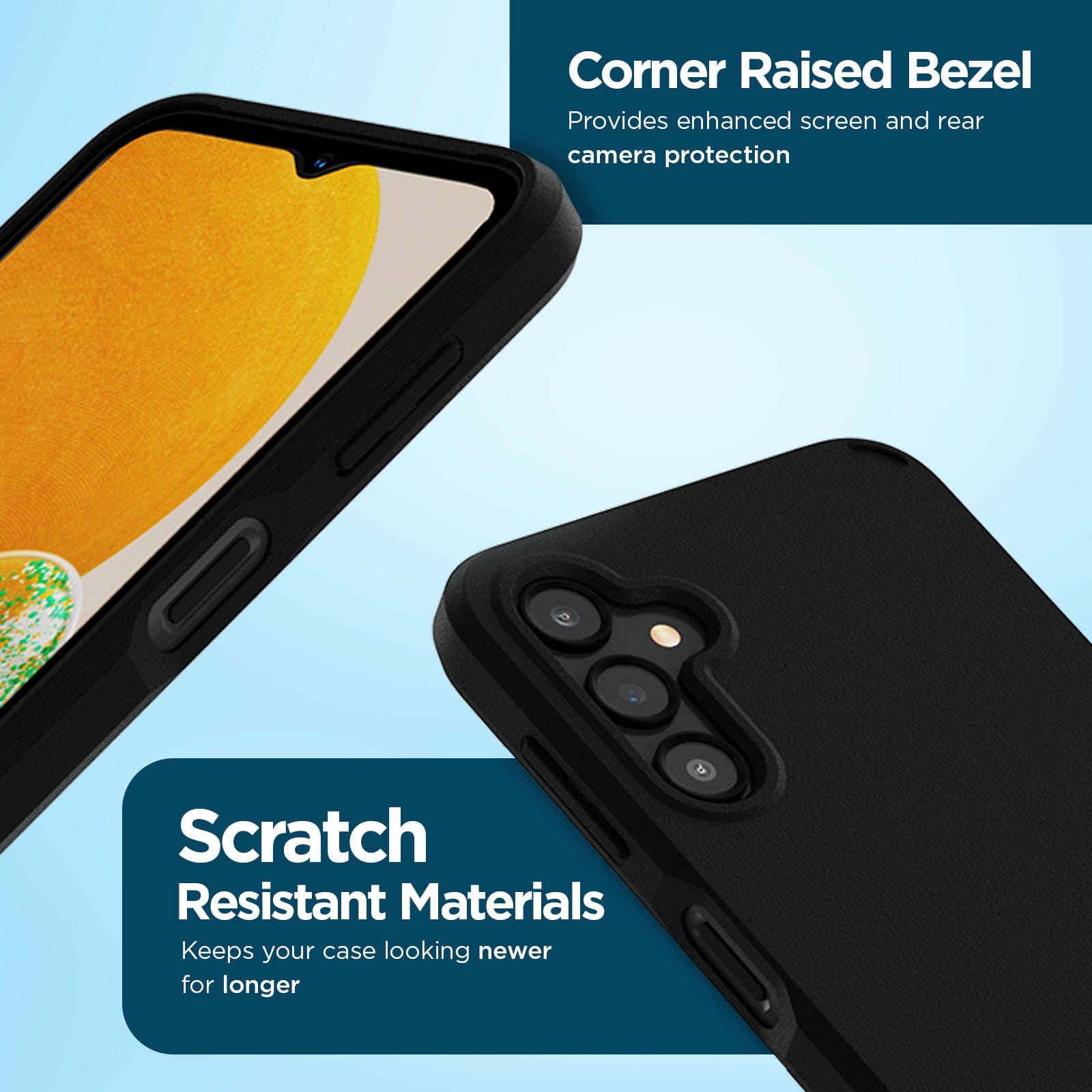 CORNER RAISED BEZEL PROVIDES ENHANCED SCREEN AND REAR CAMERA PROTECTION. SCRATCH RESISTANT MATERIALS KEEPS YOUR CASE LOOKING NEWER FOR LONGER