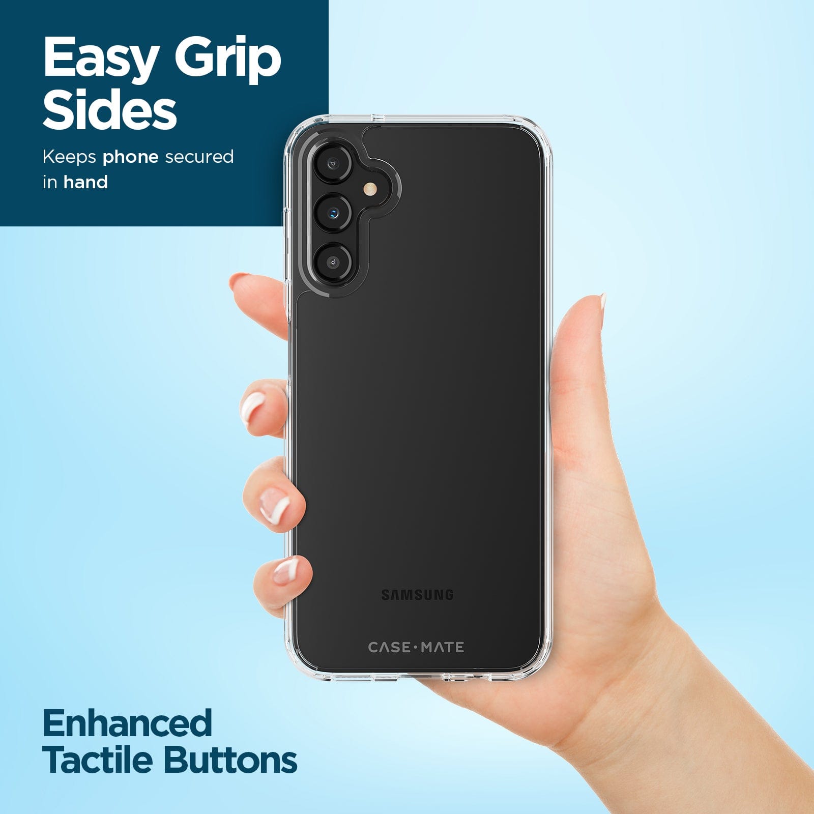 EASY GRIP SIDES KEEPS PHONE SECURED IN HAND. ENHANCED TACTILE BUTTONS