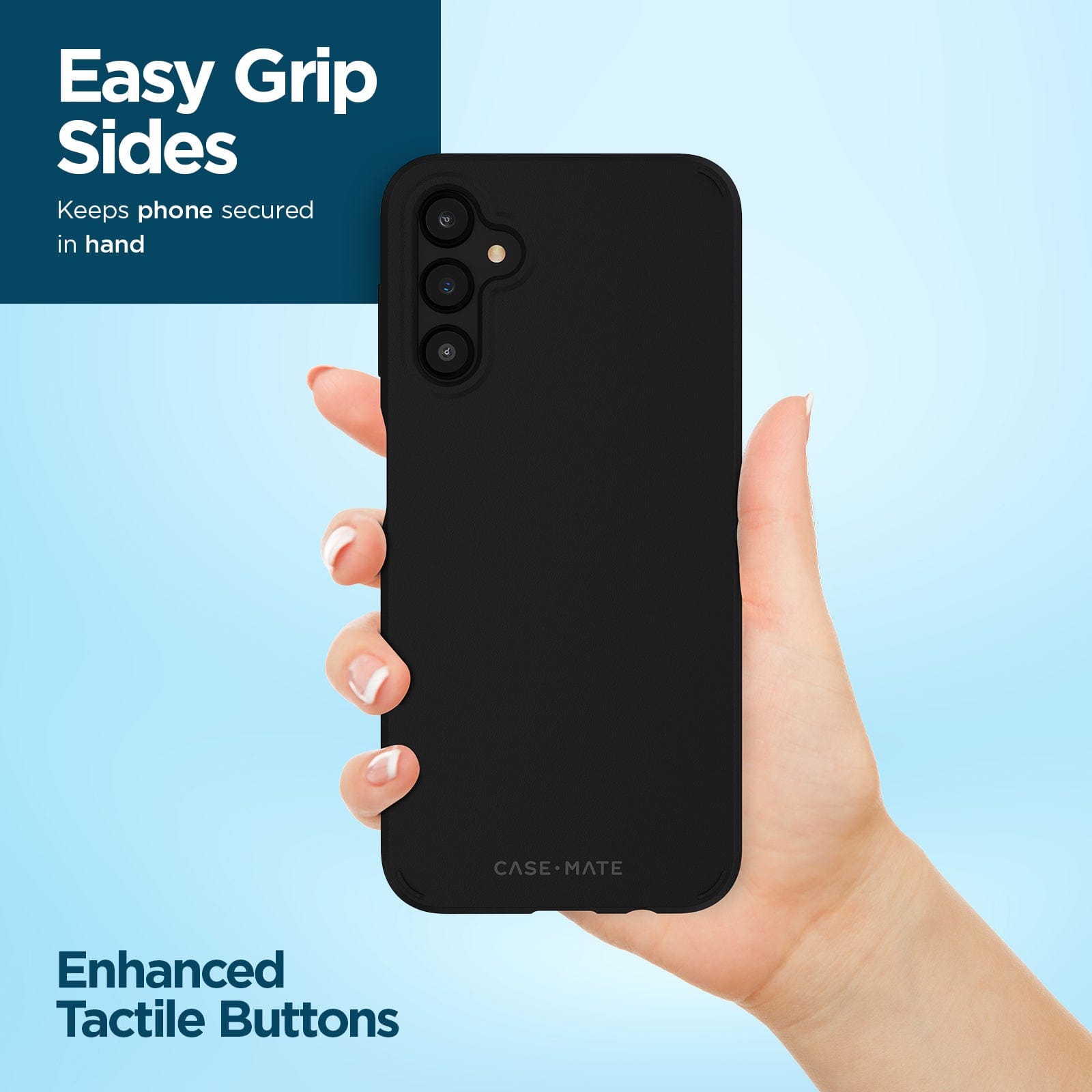 EASY GRIP SIDES KEEPS PHONE SECURED IN HAND. EHANCED TACTILE BUTTONS 