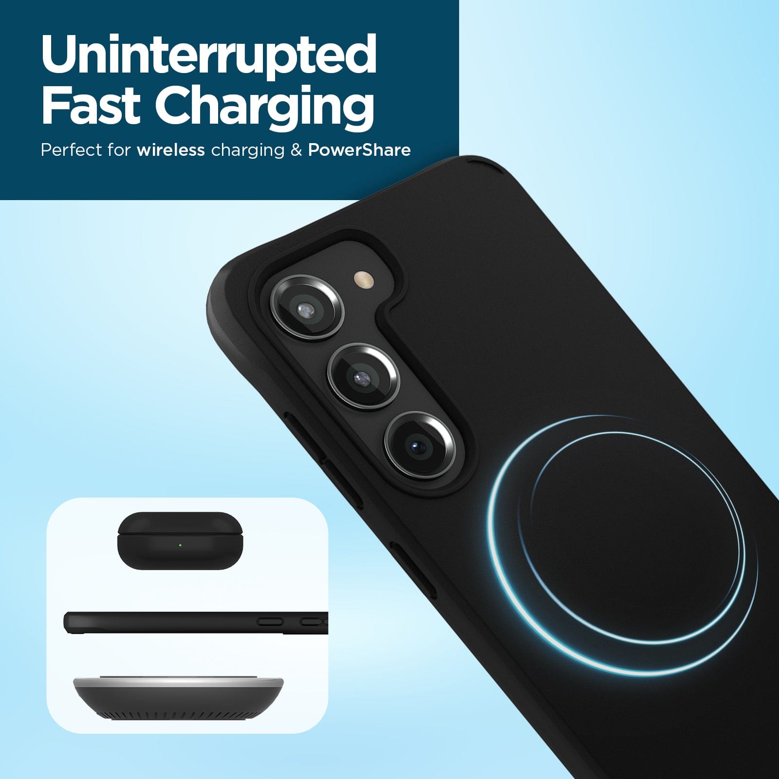 UNINTERRUPTED FAST CHARGING. PERFECT FOR WIRELESS CHARGING & POWERSHARE.