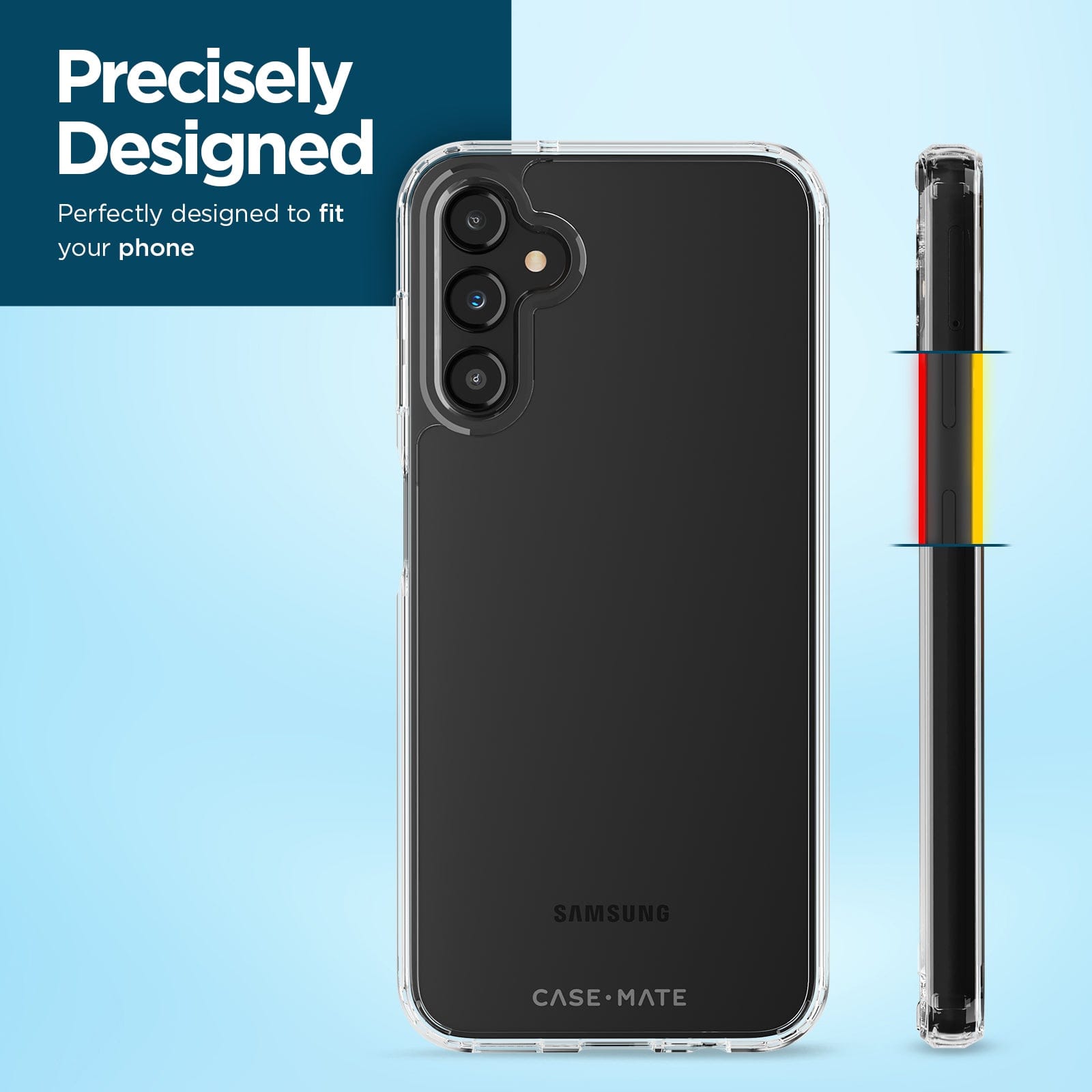 PRECISELY DESIGNED PERFECTLY DESIGNED TO FIT YOUR PHONE 