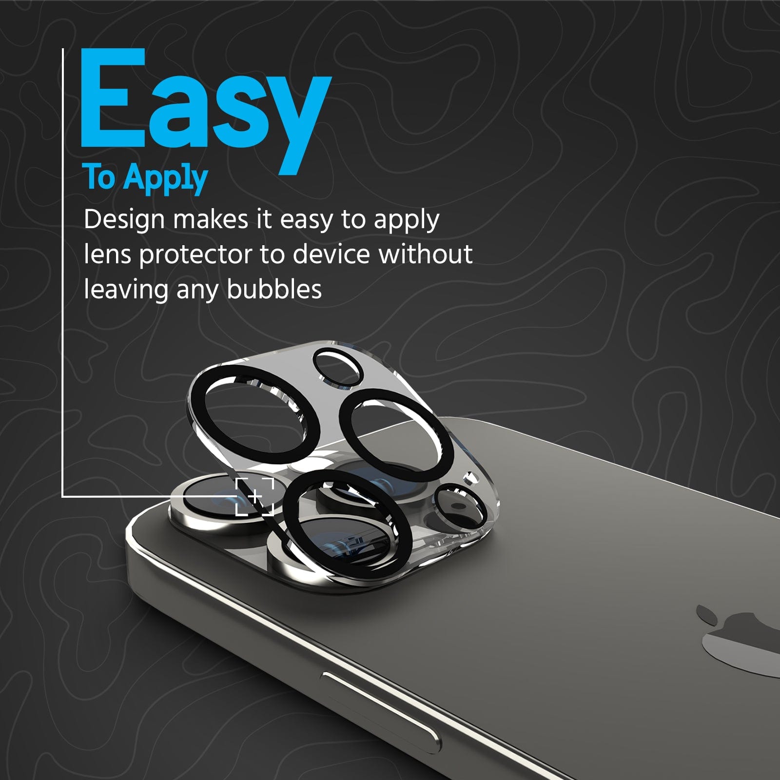 Easy to apply. Design makes it easy to apply lens protector to device without leaving any bubbles.