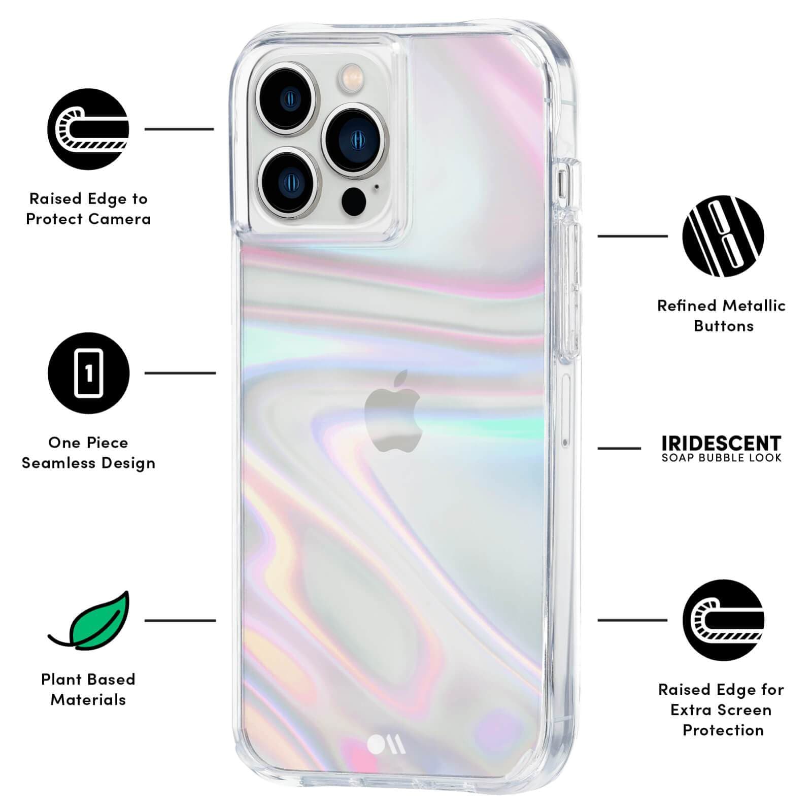 FEATURES: RAISED EDGE TO PROTECT CAMERA, ONE PIECE SEAMLESS DESIGN, PLANT BASED MATERIALS, REFIED METALLIC BUTTONS, IRIDESCENT SOAP BUBBLE LOOK, RAISED EDGE FOR EXTRA SCREEN PROTECTION. COLOR::SOAP BUBBLE